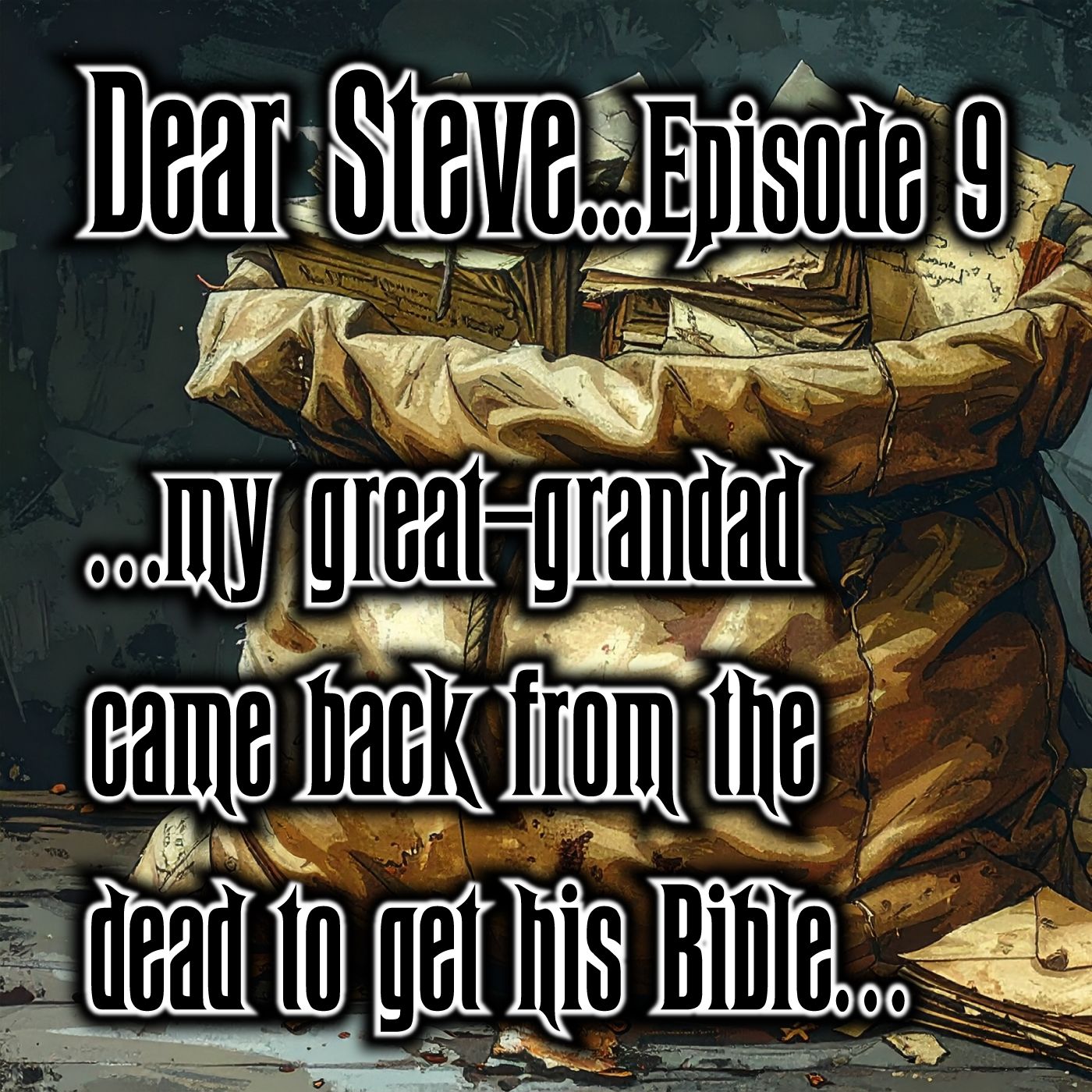 Dear Steve - My great-grandad came back from the dead to get his Bible…