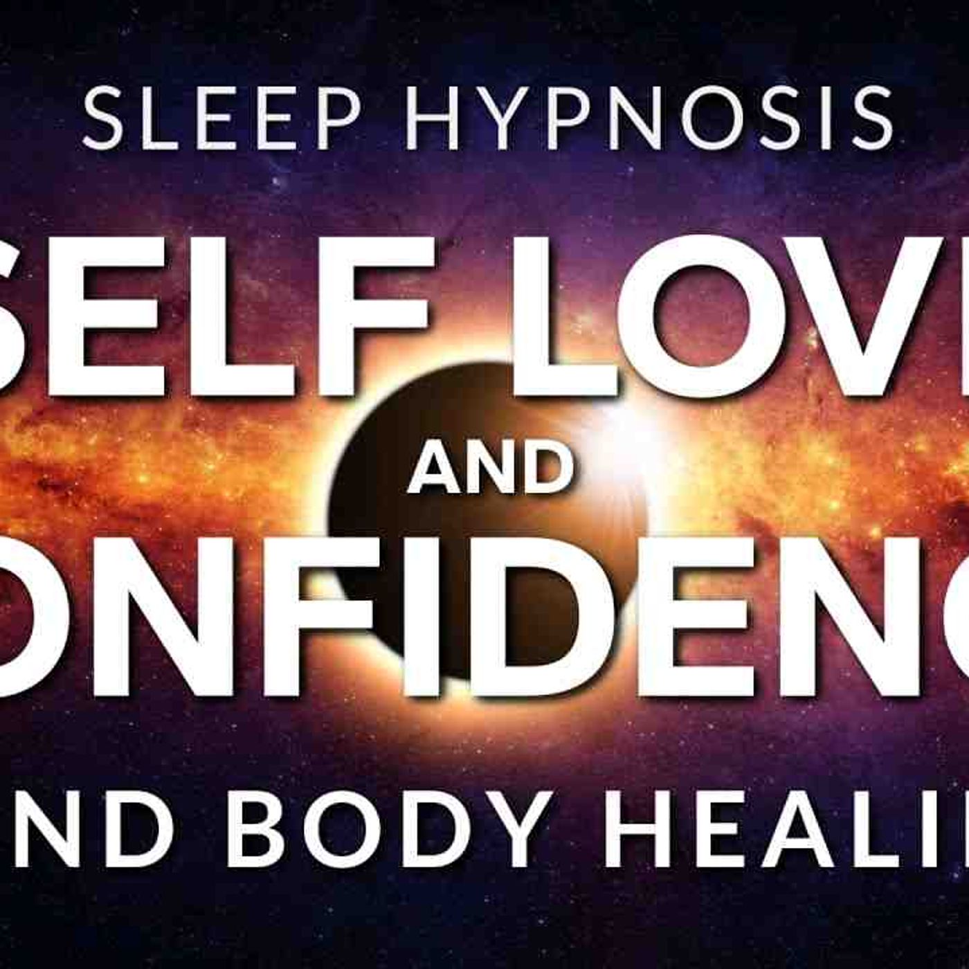 Sleep Hypnosis for Self Love Confidence  Self Esteem  Mind Body Healing in Deep Rest episode artwork