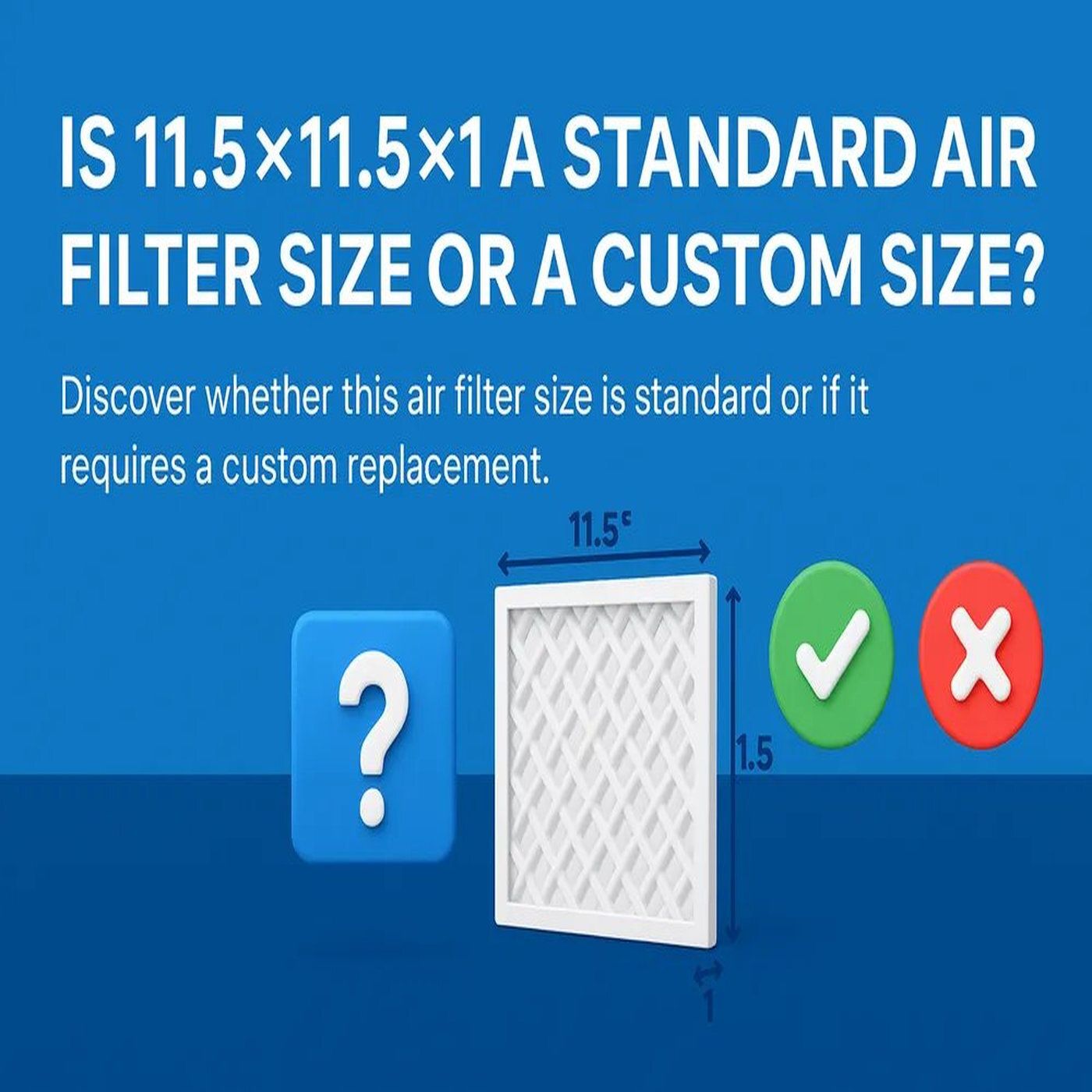 Is 11.5x11.5x1 a Standard Air Filter Size or a Custom Size? episode artwork