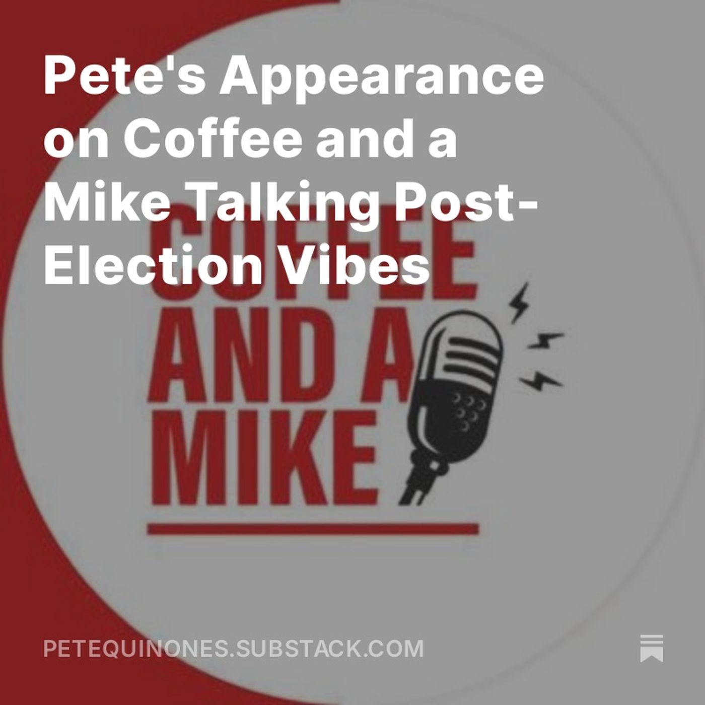 Pete's Appearance on Coffee and a Mike Talking Post-Election Vibes