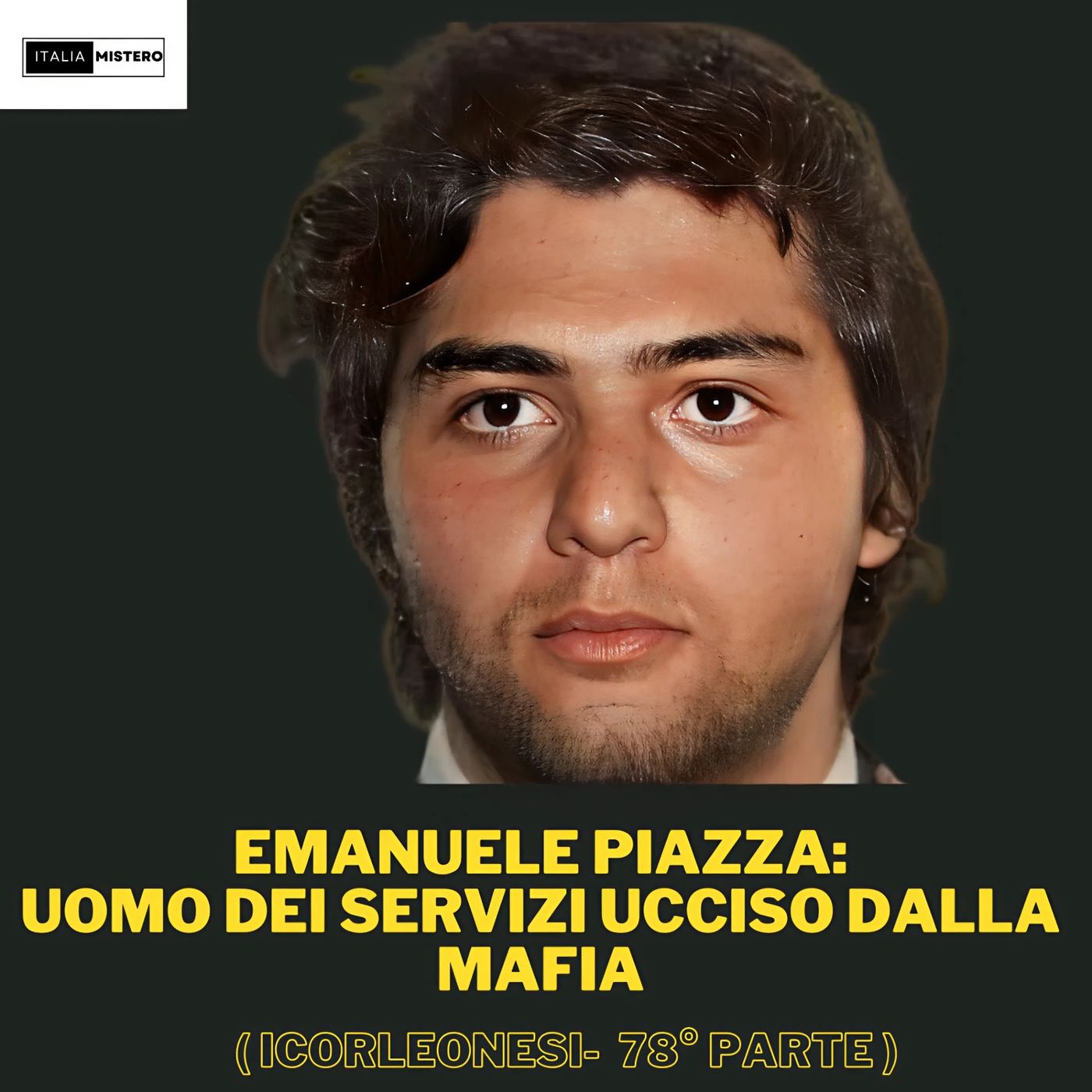Emanuele Piazza: l’informatore dei servizi ucciso da Cosa Nostra (I Corleonesi - puntata 78)