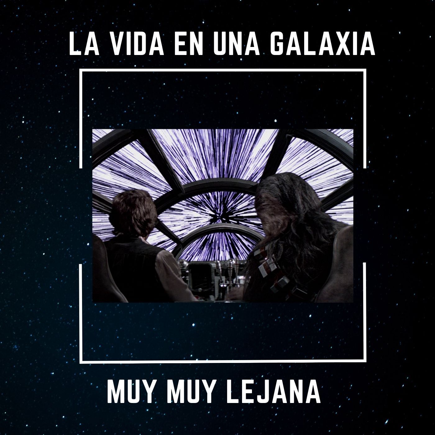 La vida en una galaxia muy, muy lejana episode artwork