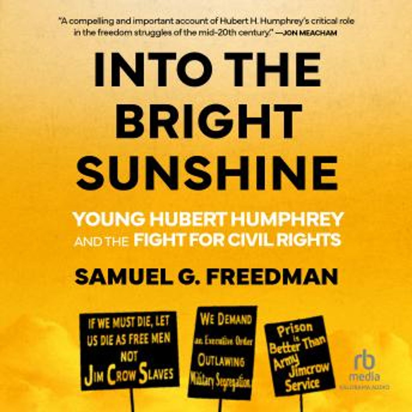Into the Bright Sunshine: Young Hubert Humphrey and the Fight for Civil Rights by Samuel G. Freedman episode artwork
