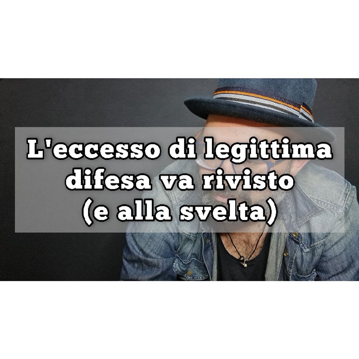Episodio 1076 - L'eccesso di legittima difesa va rivisto (e anche alla svelta) episode artwork