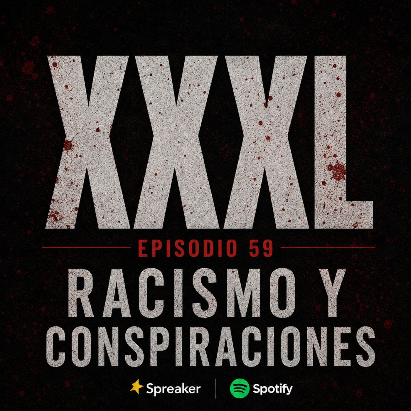 XXXL EP. 59 - RACISMO Y CONSPIRACIONES episode artwork