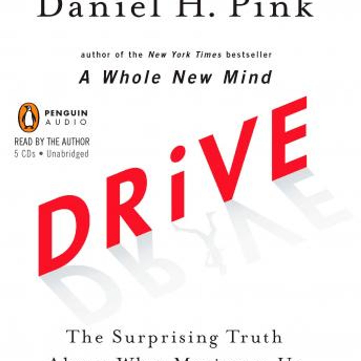 Drive: The Surprising Truth About What Motivates Us by Daniel H. Pink episode artwork