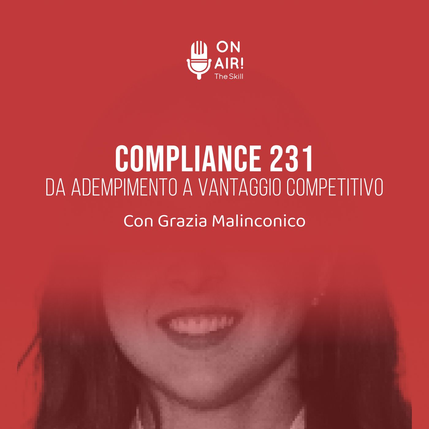 Ep. 165 - Compliance 231, da adempimento a vantaggio competitivo. Con Grazia Malinconico