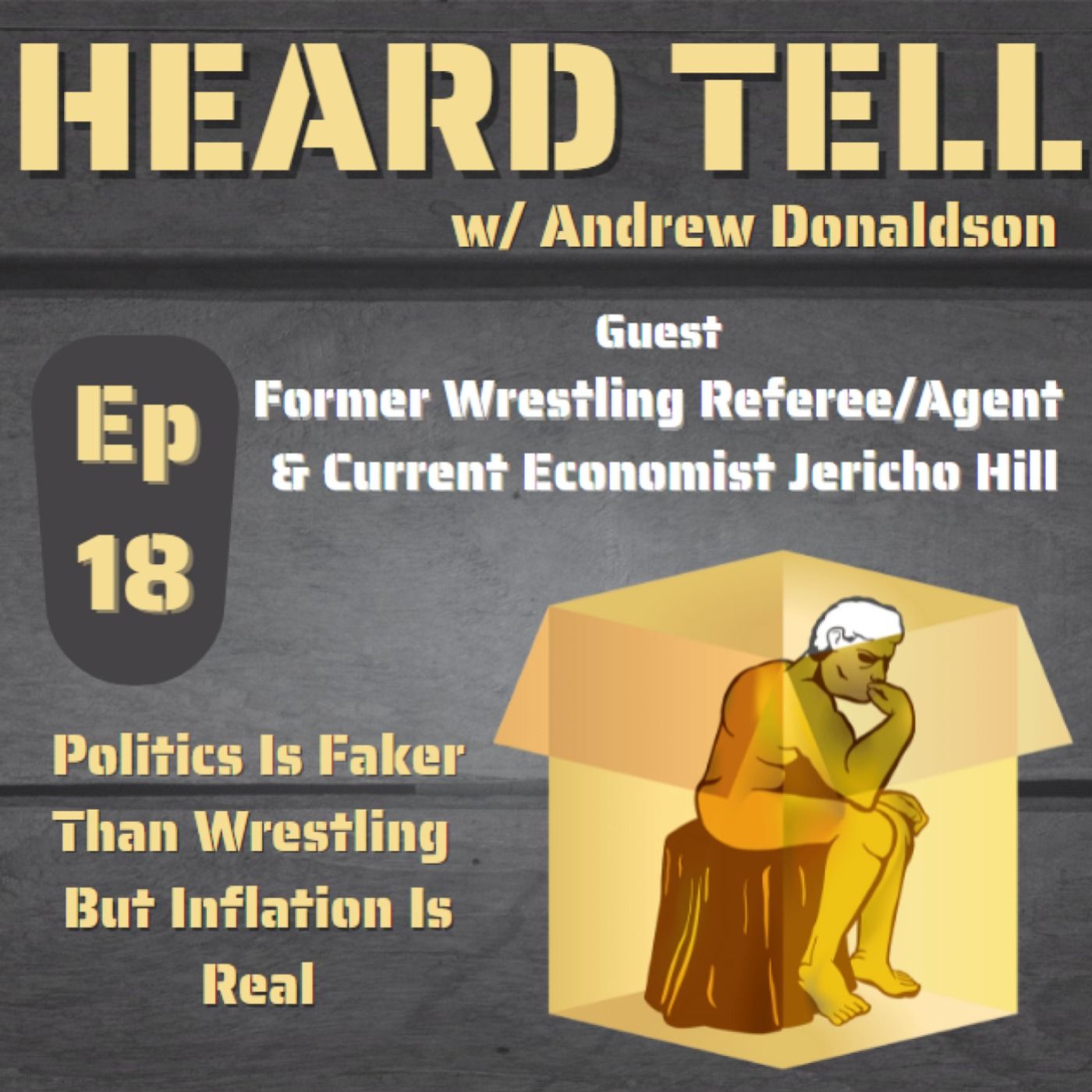 Politics Is Faker Than Wrestling But Inflation Is Real w/Economist Jericho Hill
