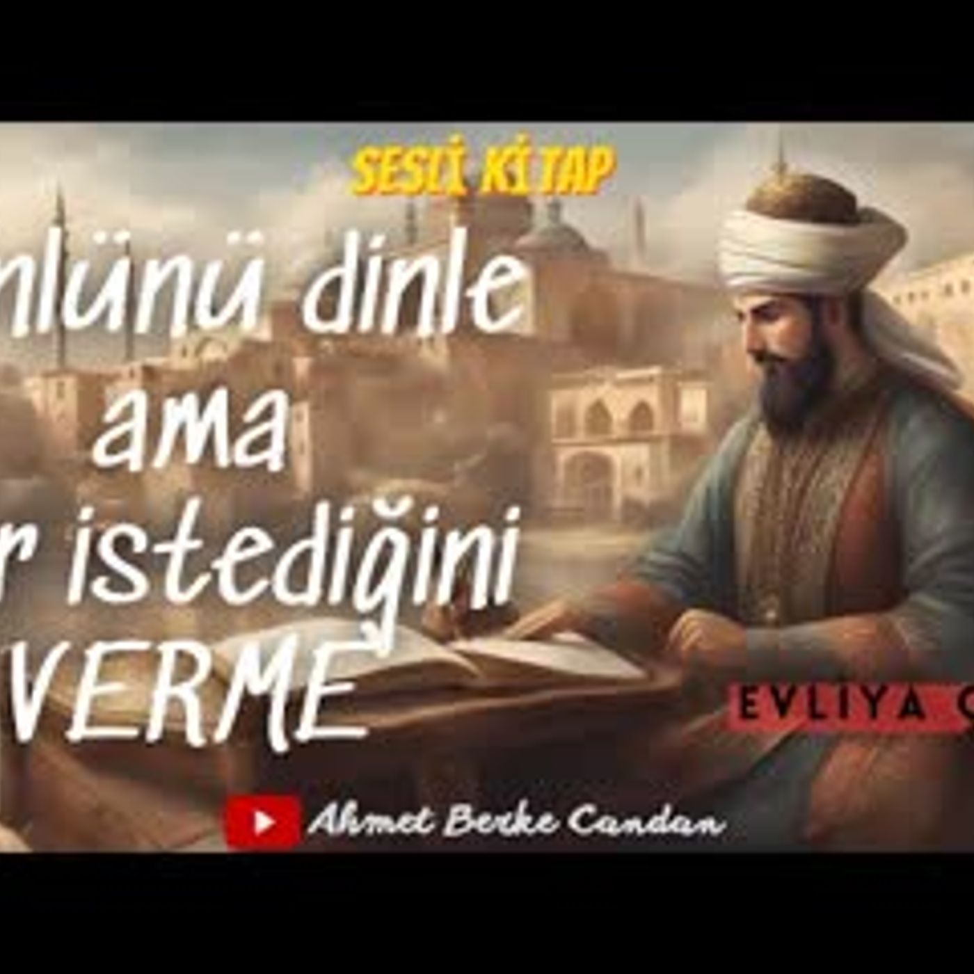 Dünyayı Gezen Bir Seyyah Evliya Çelebi   SESLİ KİTAP-TEK PARÇA