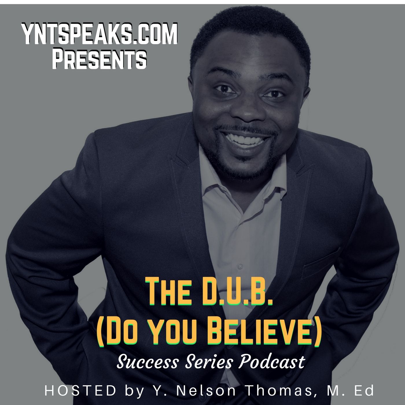 The DUB (Do You Believe) Success Series