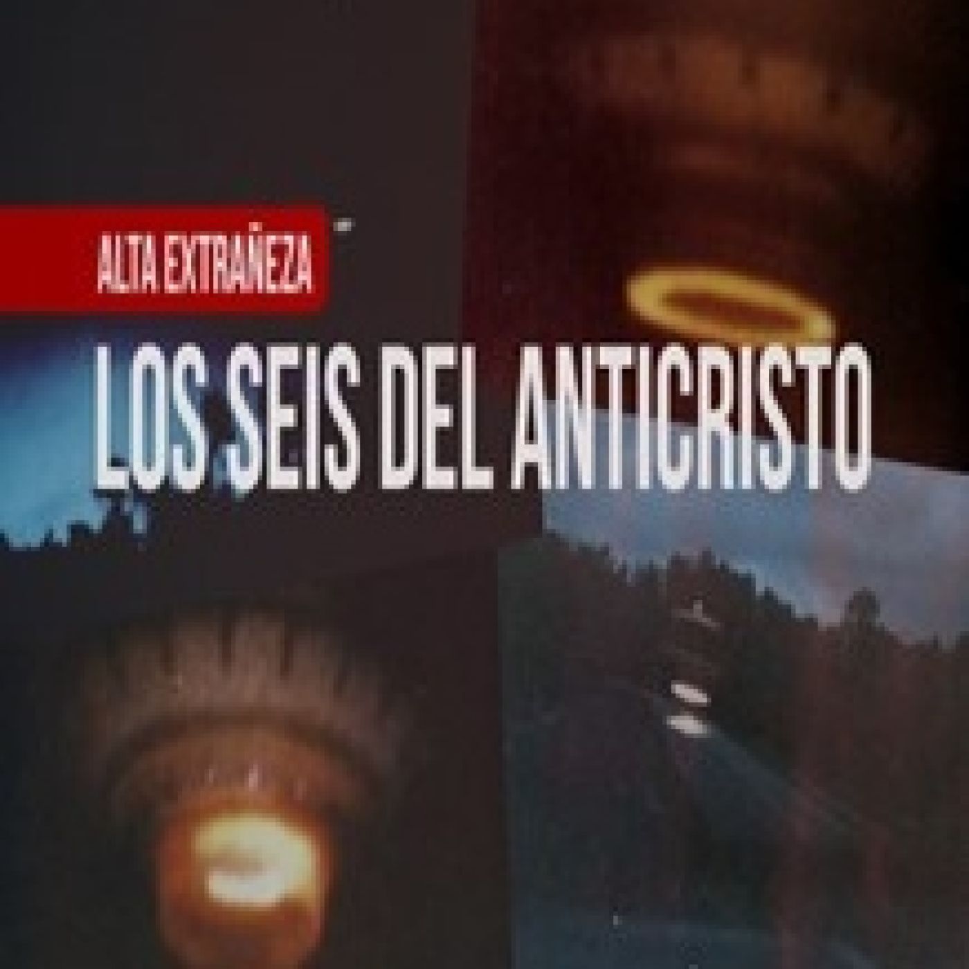 Cuarto Milenio: Los seis del anticristo