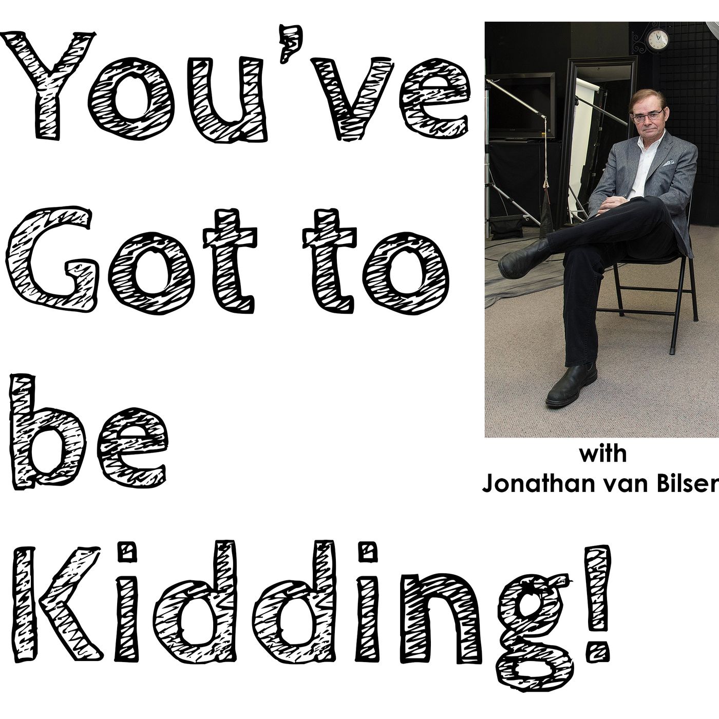 You\'ve Got to be Kidding