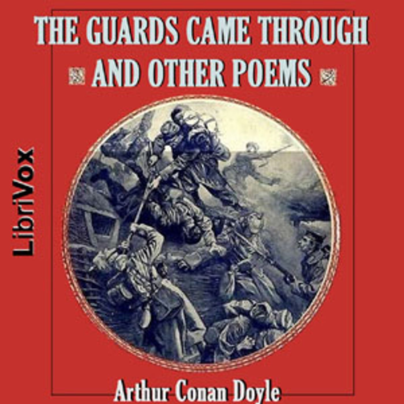 Guards Came Through and other Poems, The by Sir Arthur Conan Doyle (1859 - 1930)