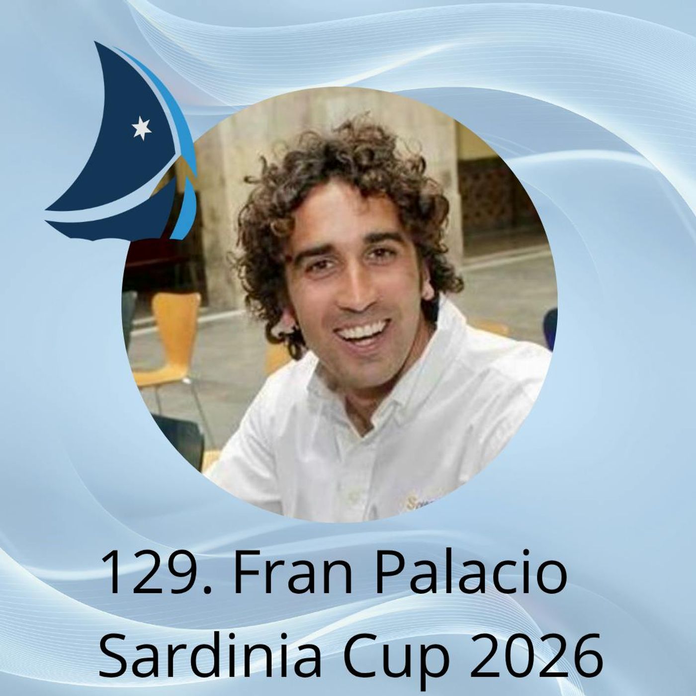 129. Fran Palacio. Sardinia Cup 2026. episode artwork