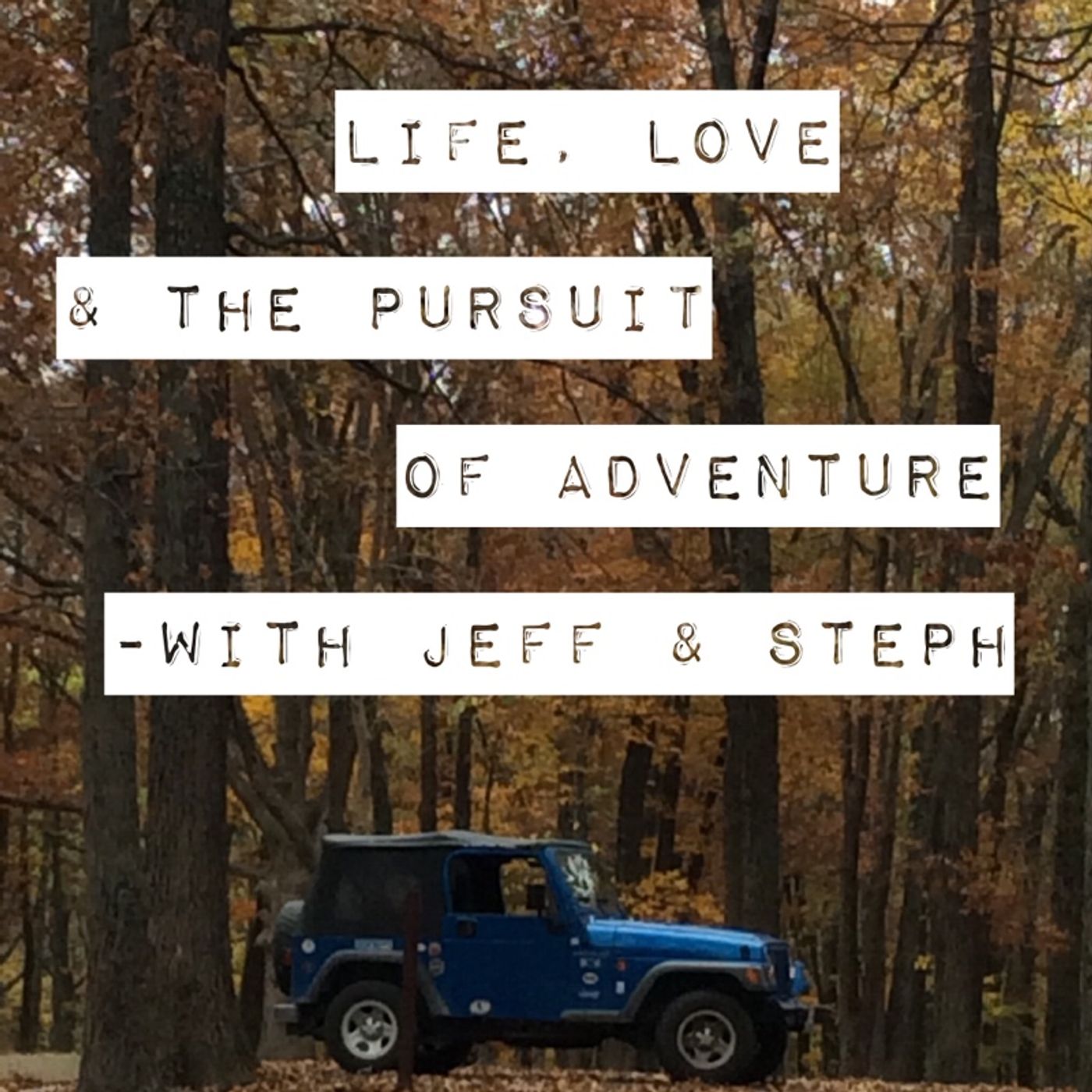 Life, Love & The Pursuit Of Adventure