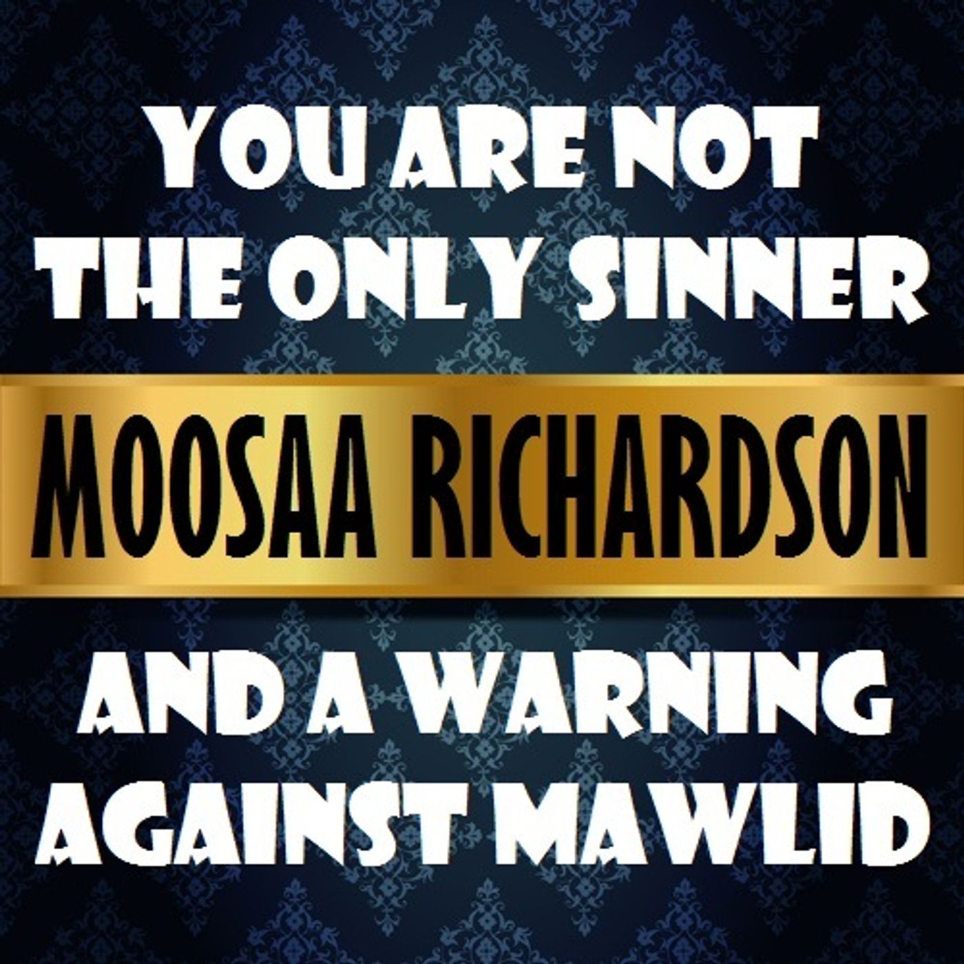 You Are Not The Only Sinner! & A Warning Against Mawlid episode artwork
