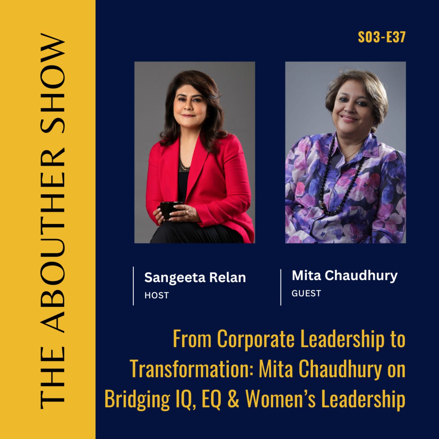 S3E141: From Corporate Leadership to Transformation: Mita Chaudhury on Bridging IQ, EQ & Women’s Leadership episode artwork