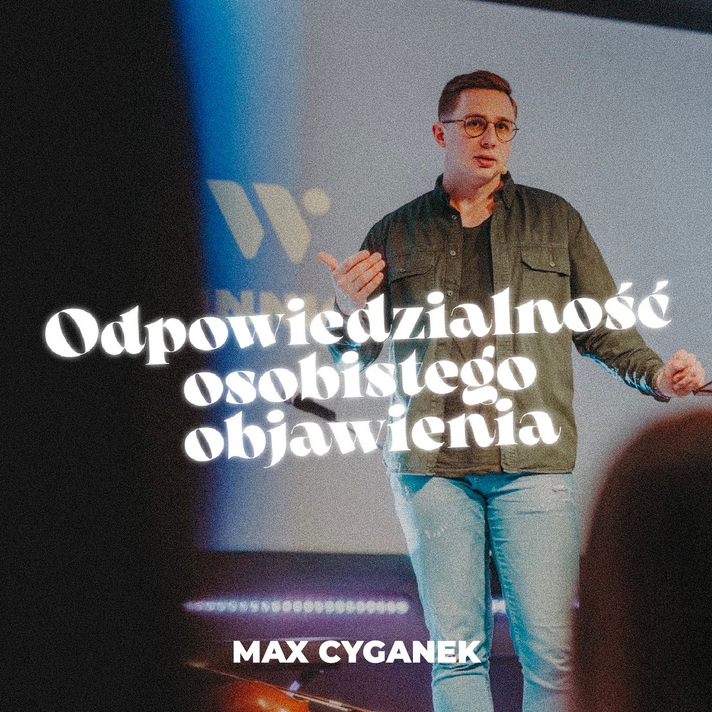 Odpowiedzialność osobistego objawienia | Max Cyganek episode artwork