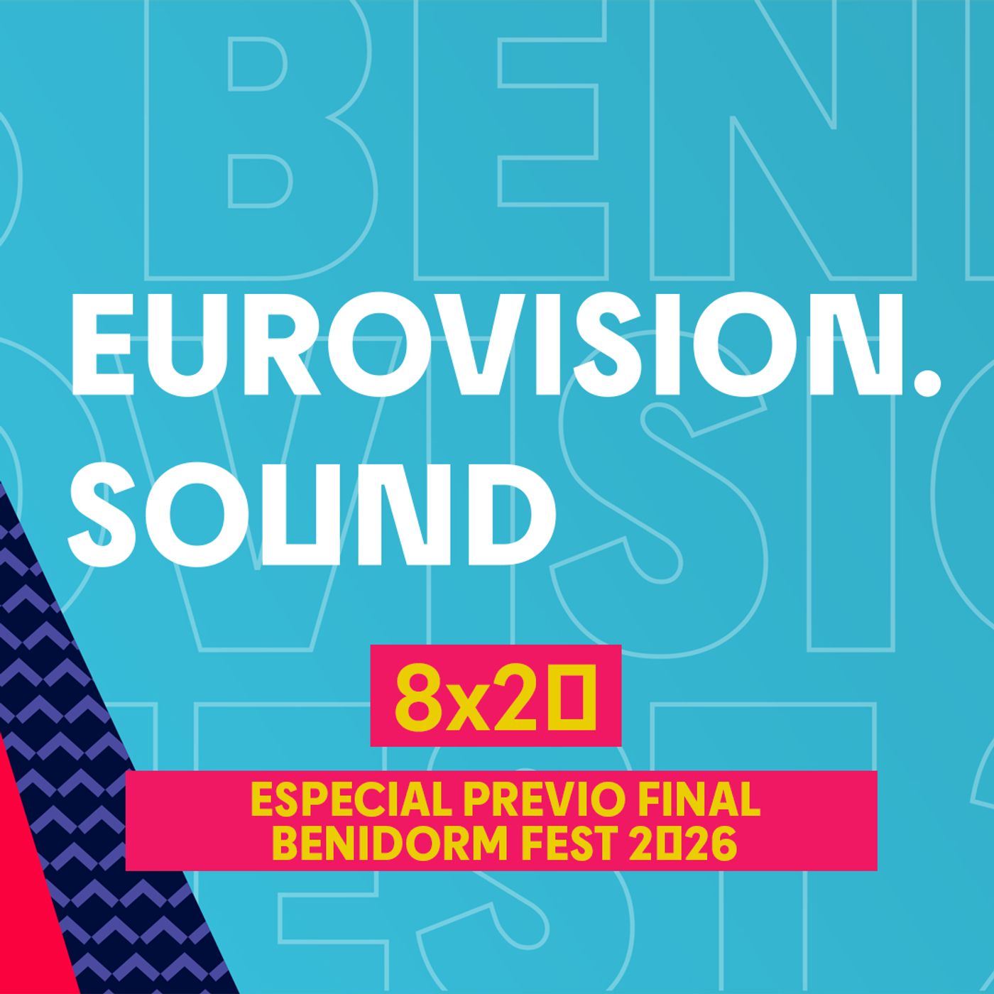 Eurovision Sound 263 (8x20) – 14 de febrero de 2026: Especial: Previo final Benidorm Fest 2026 Eurovision Sound 263 (8x20) – 14 de febrero de 2026: Especial: Previo final Benidorm Fest 2026