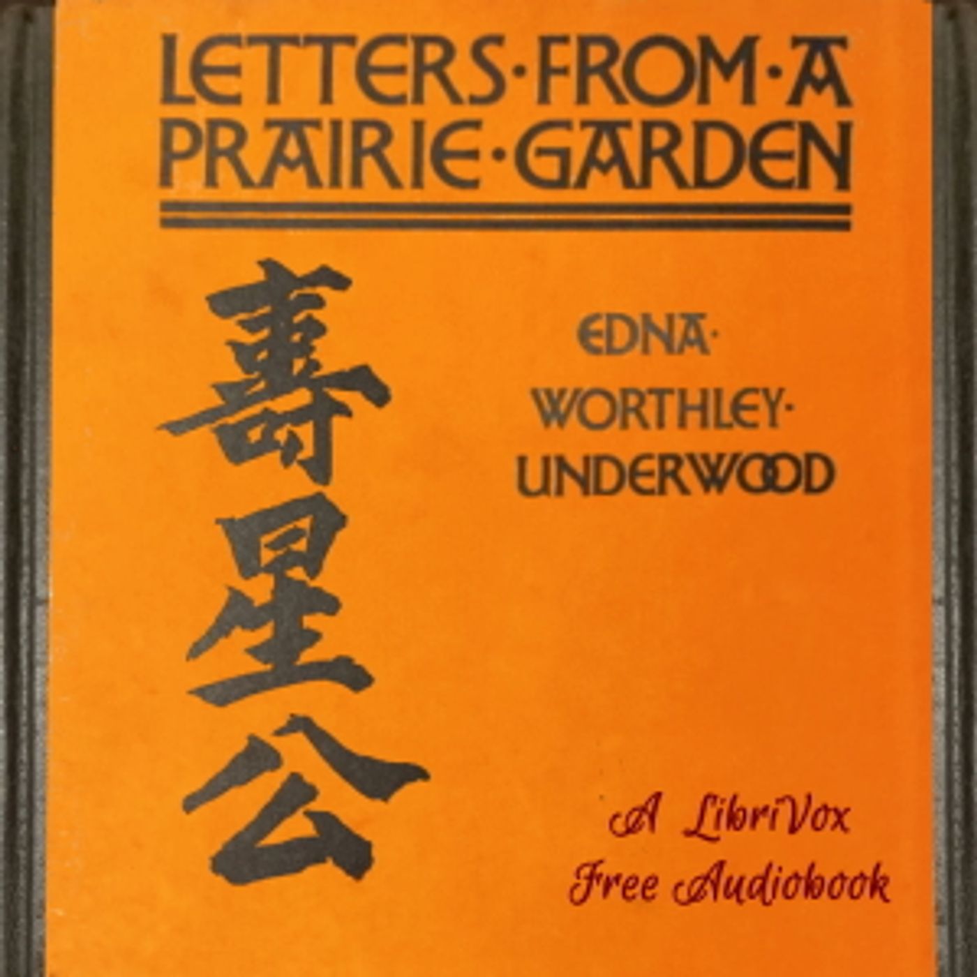 Letters from a Prairie Garden by Edna W. Underwood (1873 - 1961)