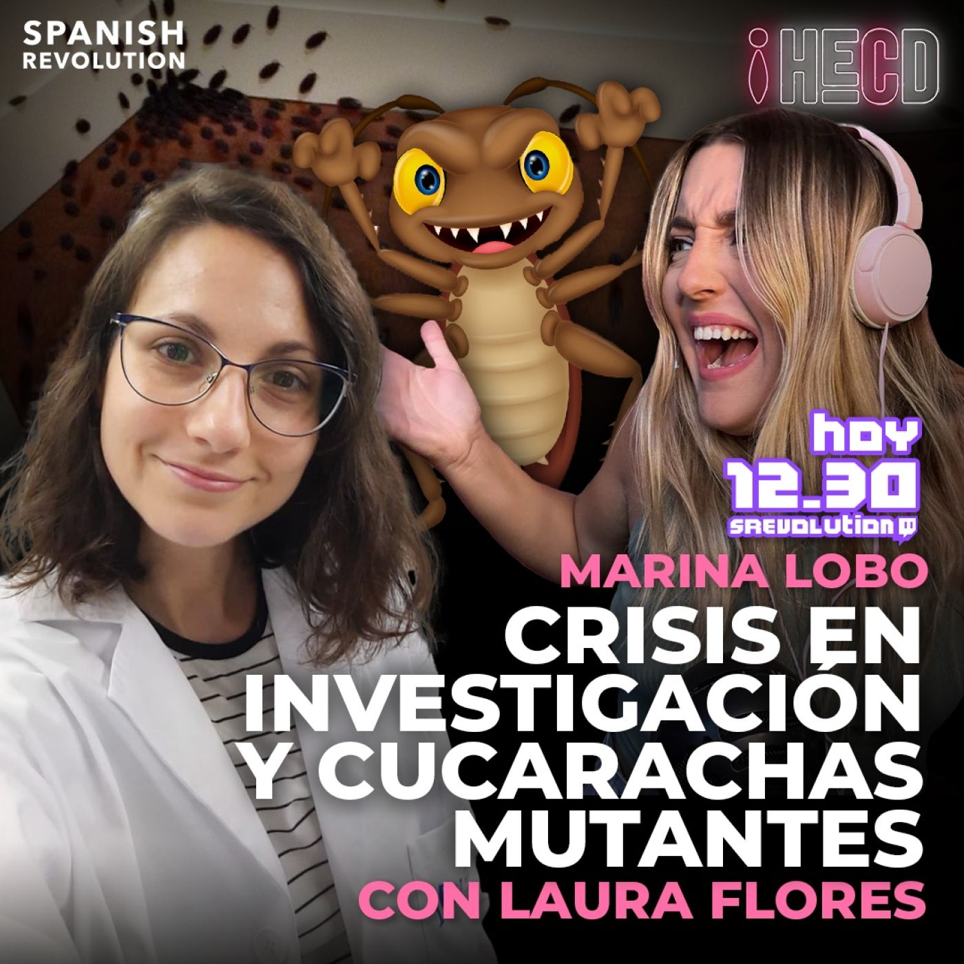 HECD! 408 Marina Lobo - Cucarachas mutantes, precariedad en ciencia con Laura Flores + Monumento del 11M en Wallapop