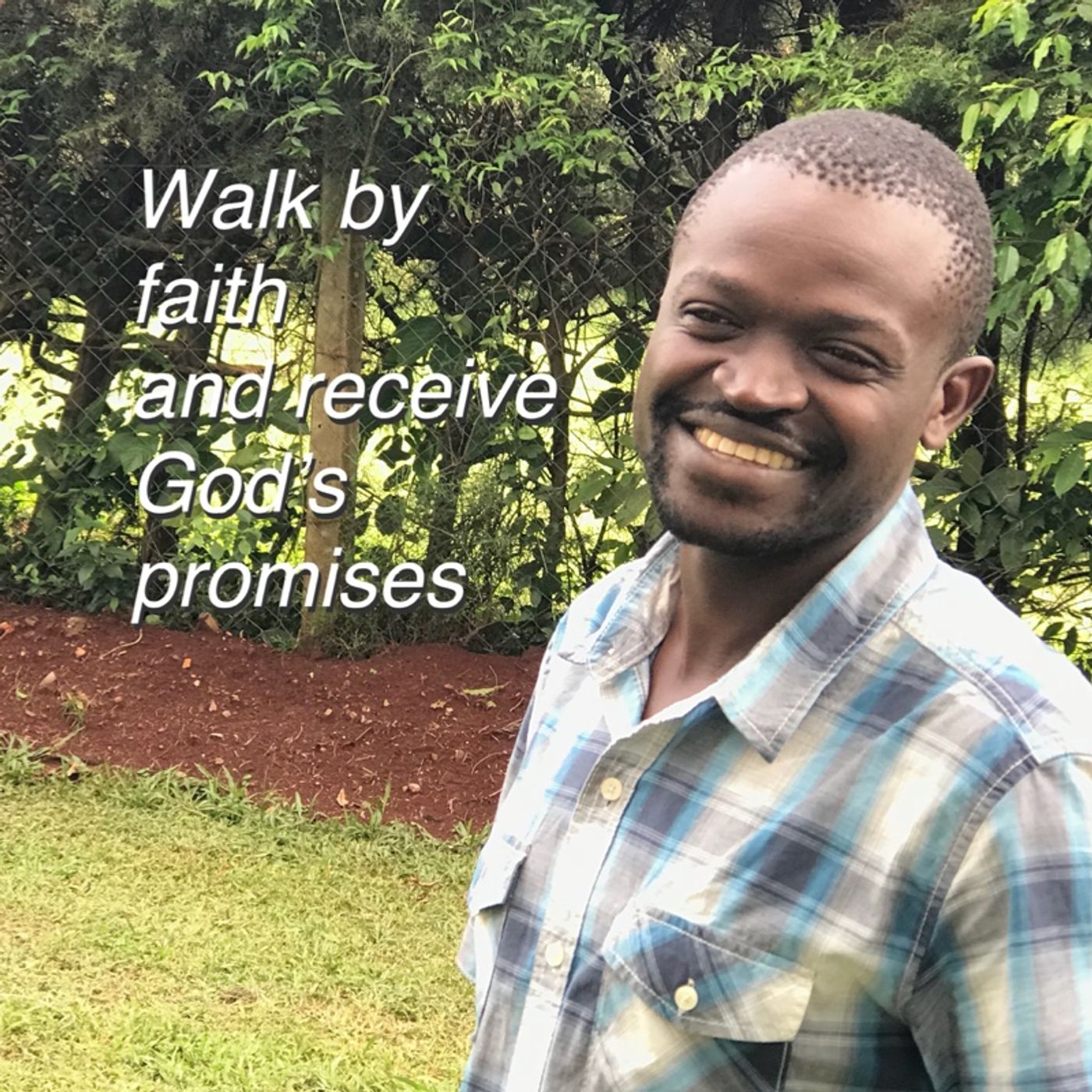 Walk by faith - and receive God’s promises episode artwork
