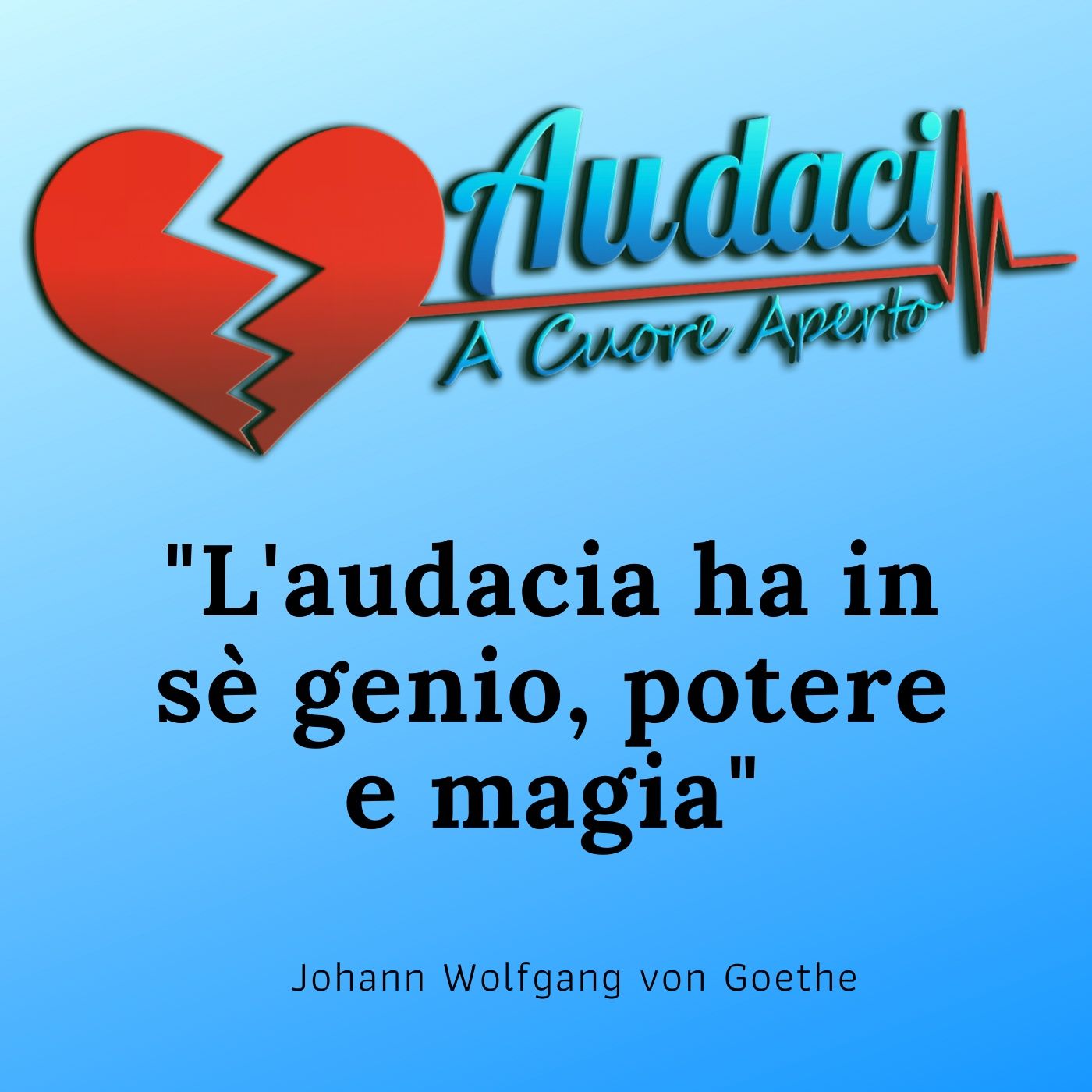 AUDACI A CUORE APERTO