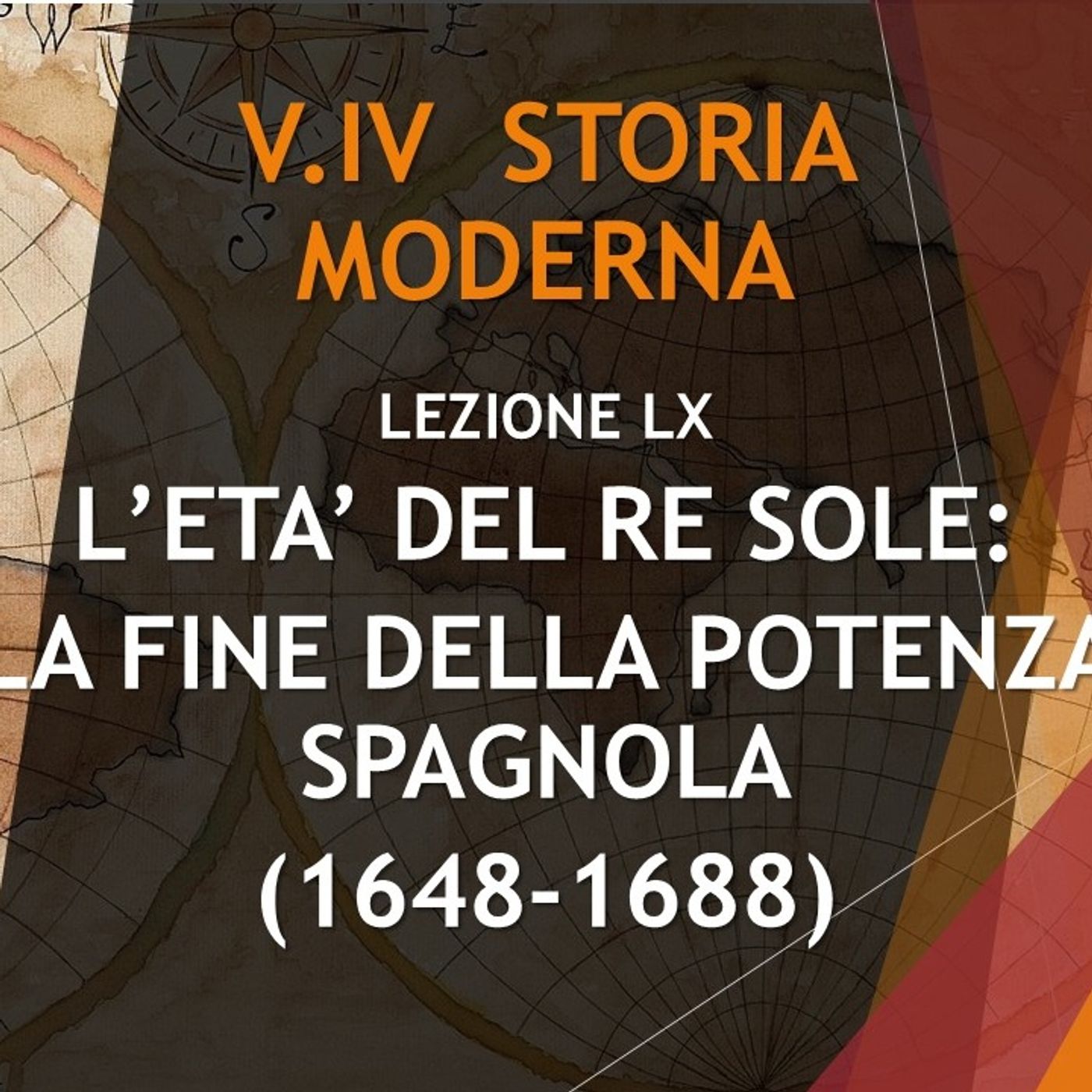 STORIA MODERNA 60: L'ETA' DEL RE SOLE, LA FINE DELLA POTENZA SPAGNOLA episode artwork