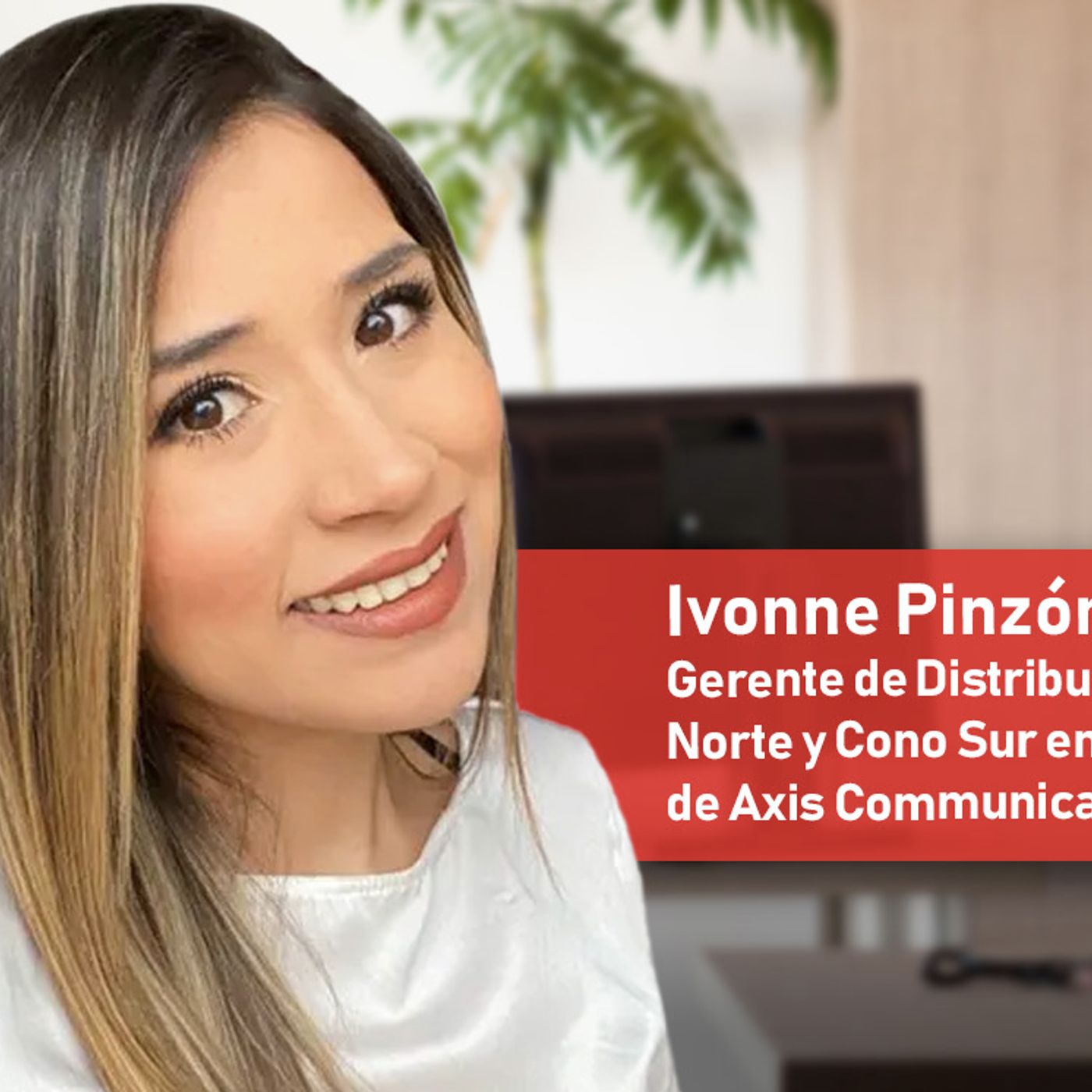 AXIS ELIGE A IVONNE PINZÓN, NUEVA GERENTE DE DISTRIBUCIÓN episode artwork