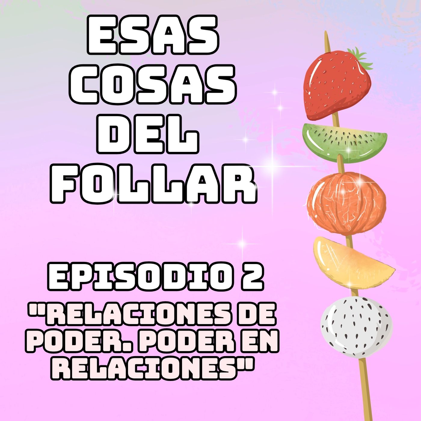 RELACIONES DE PODER. PODER EN RELACIONES │1x02