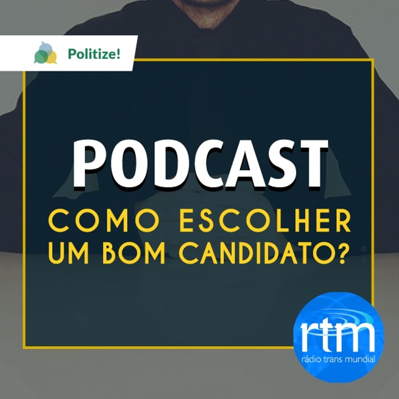 #023 - Como escolher um bom candidato? (Rádio Trans Mundial + Politize!)