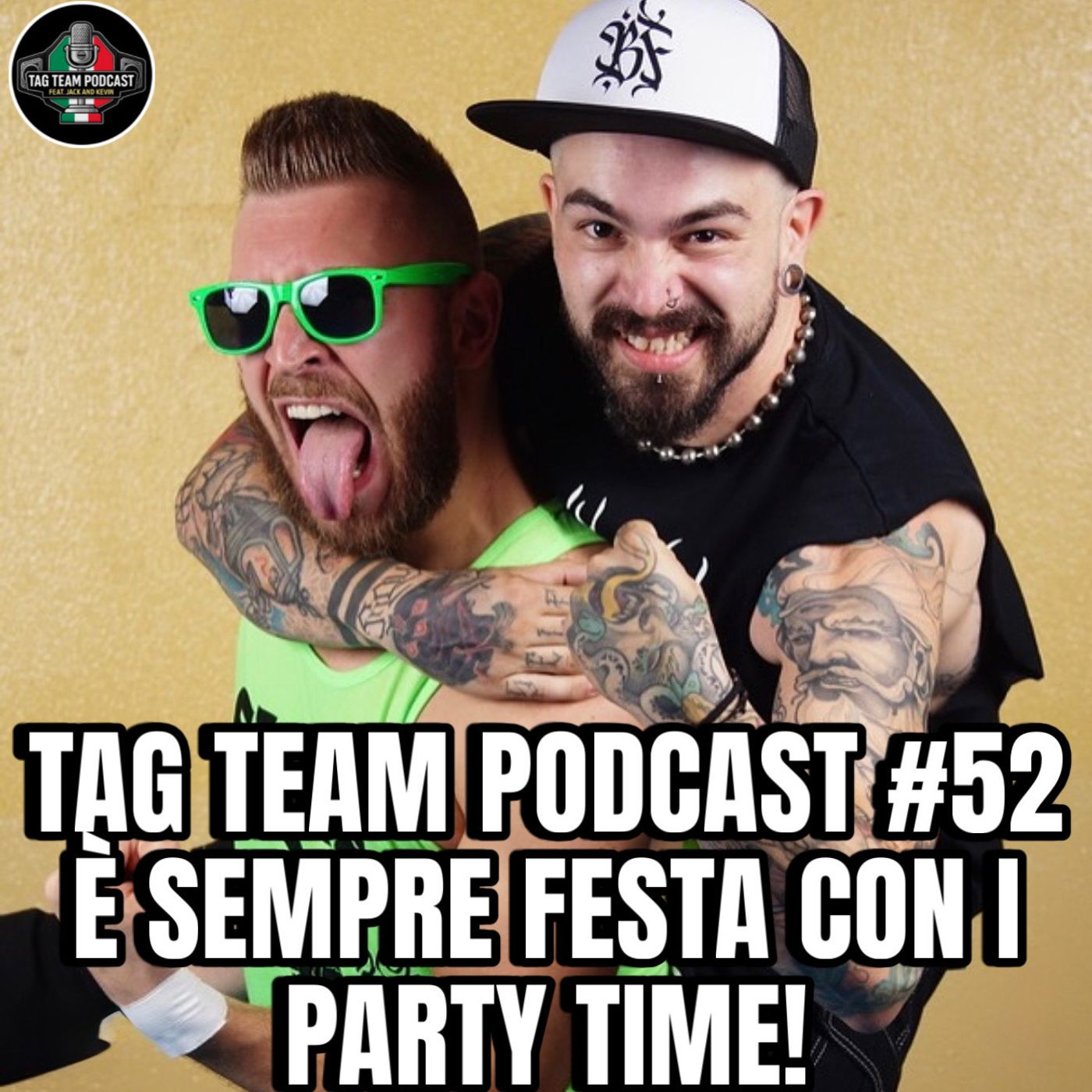 Tag Team Podcast #52 E' sempre festa con i Party Time: un anno da Campioni! episode artwork