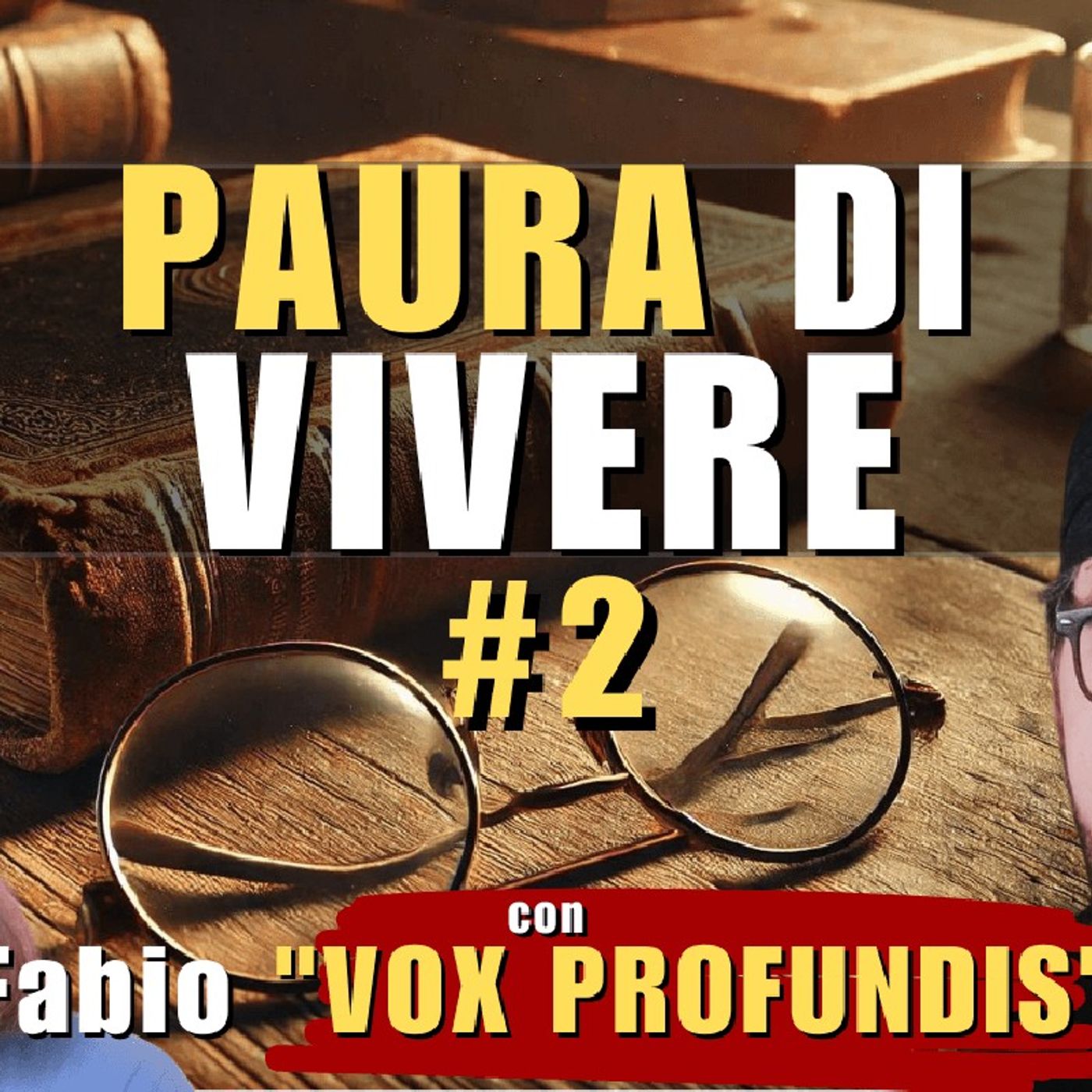 "La vita non mi spaventa" (M. ANGELOU), Parte 2 - con Fabio "VOX PROFUNDIS" | La Voce del Cantore