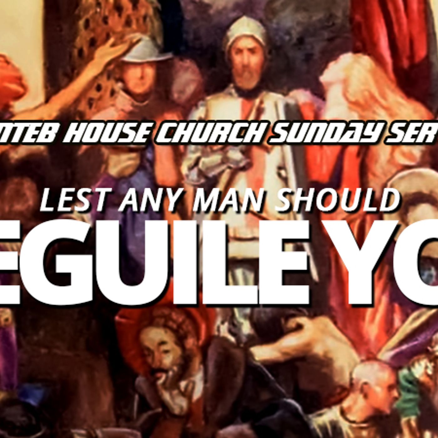 THE NTEB HOUSE CHURCH SUNDAY SERVICE: As The World Continues It’s Downward Pull, Don’t Let It Beguile You Of Your Reward episode artwork