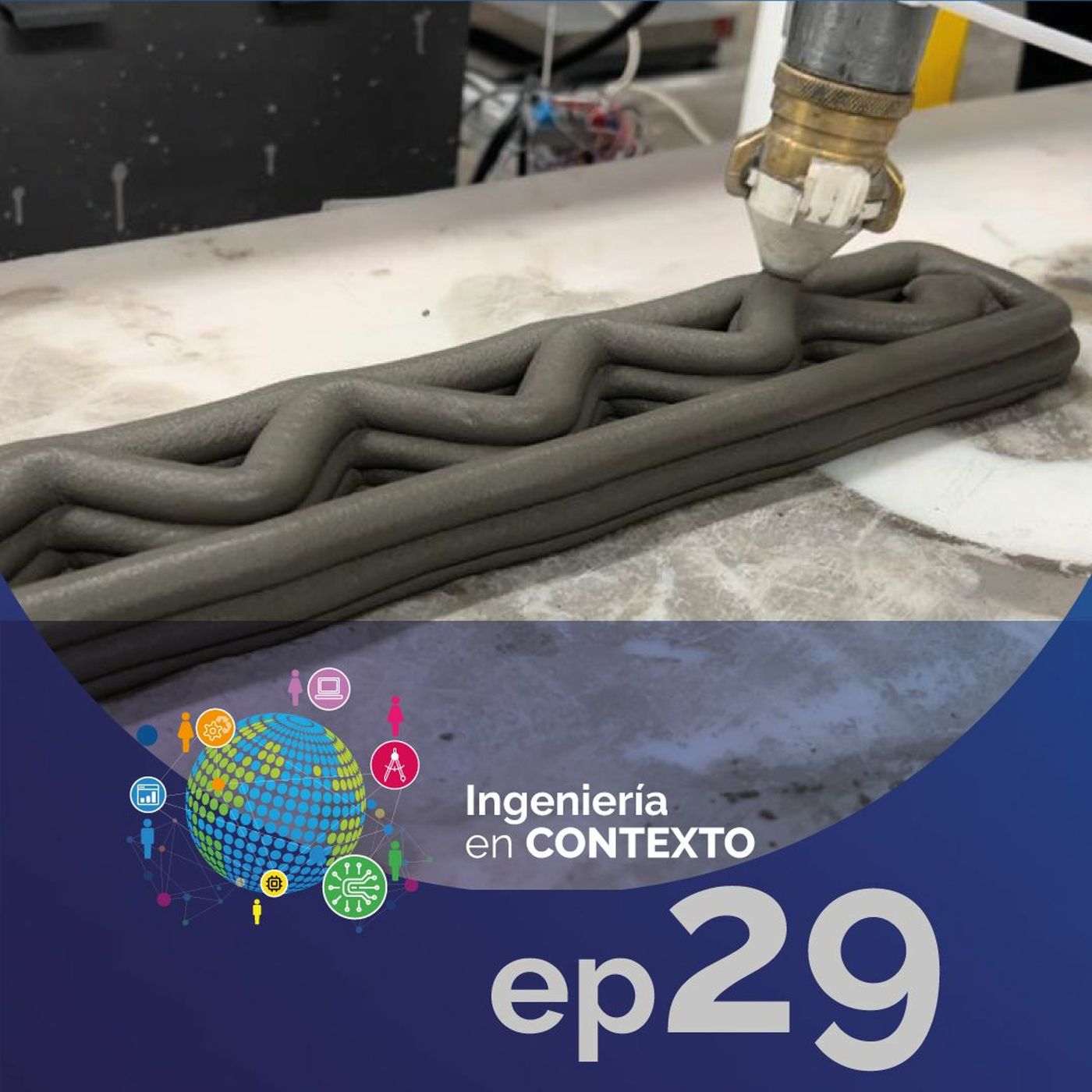 El futuro se moldea en concreto: Impresión 3D revolucionaria | Ingeniería en contexto Ep.29 episode artwork