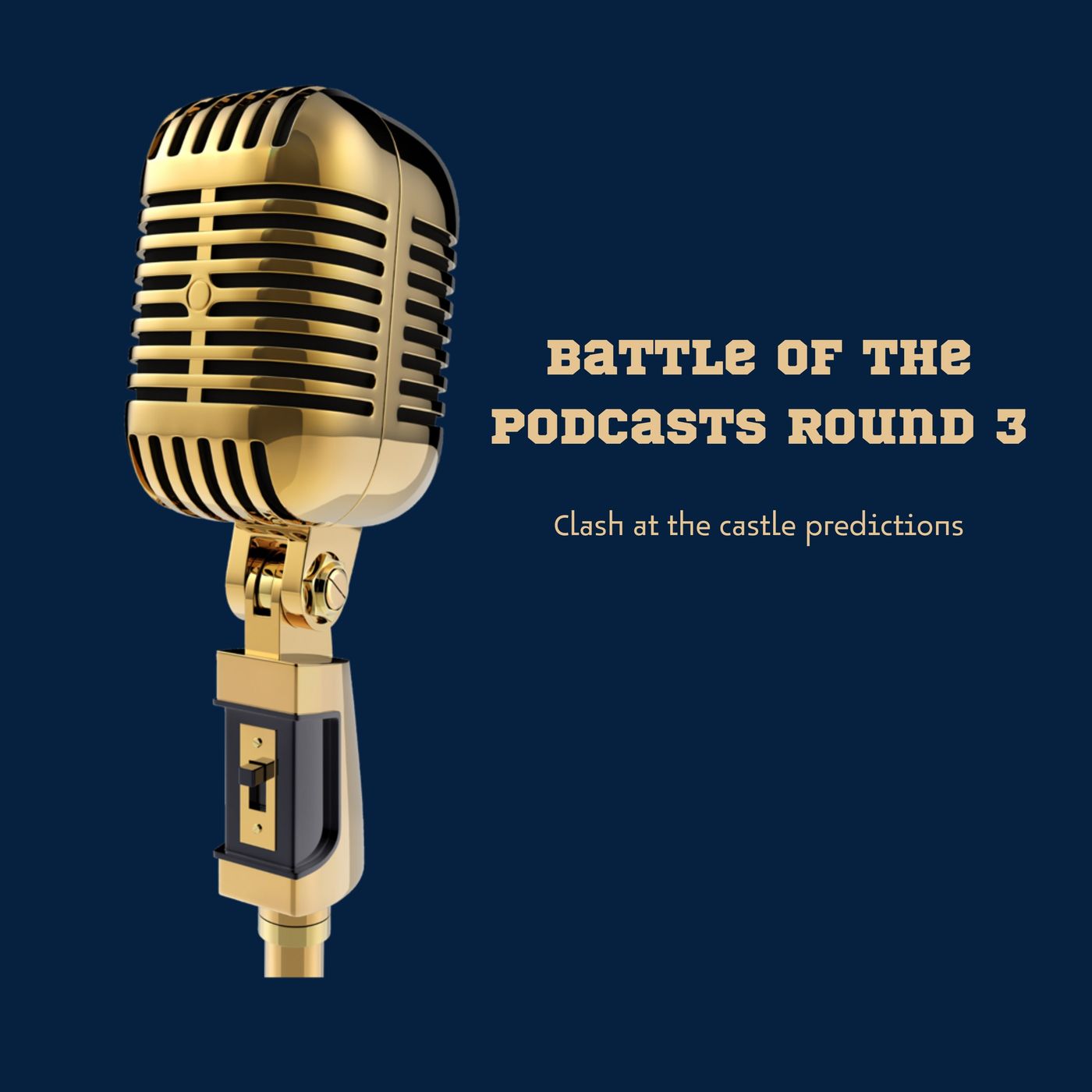 Battle of the podcasts round 3 Clash at the castle predictions episode artwork