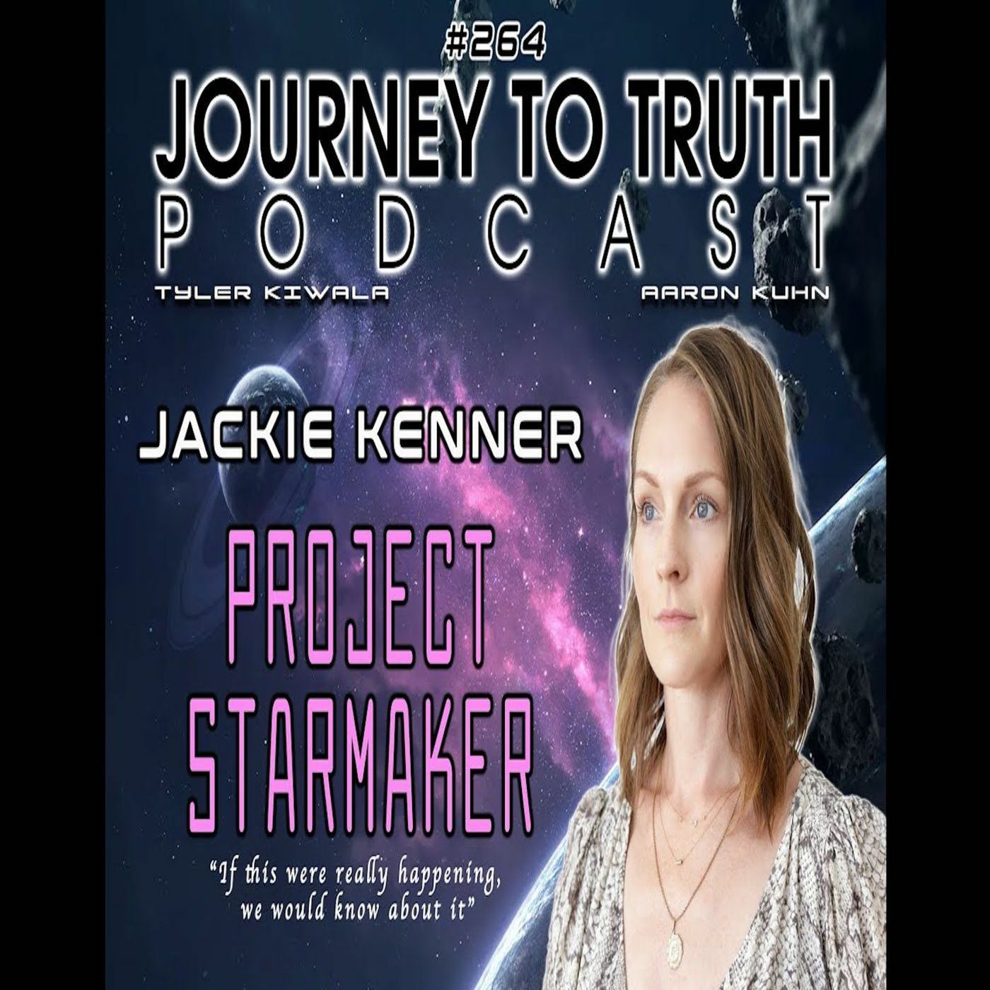 EP 264 - Jackie Kenner: Project Starmaker - ”If this were really happening, we would know about it.”