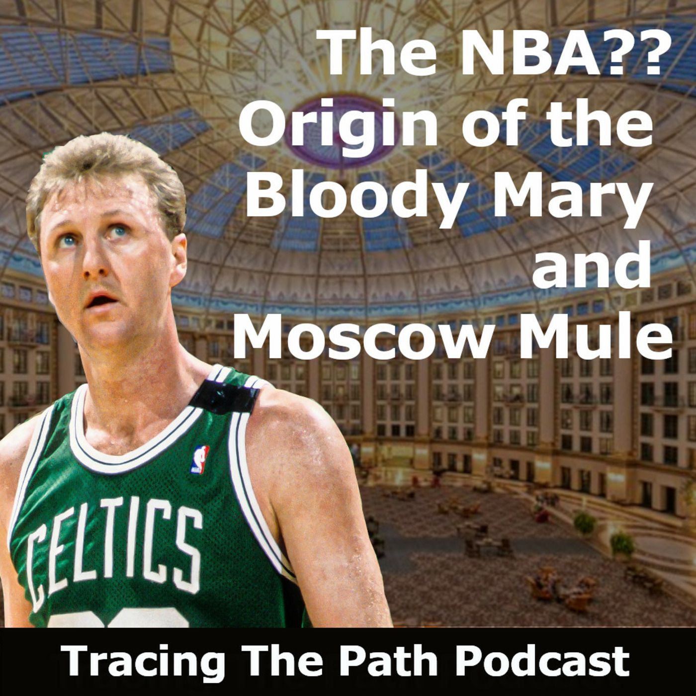 Episode 51: The NBA?? Origin of the Bloody Mary & Moscow Mule episode artwork