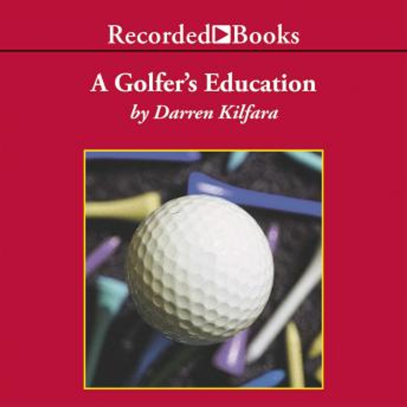 A Golfer's Education by Darren Kilfara episode artwork