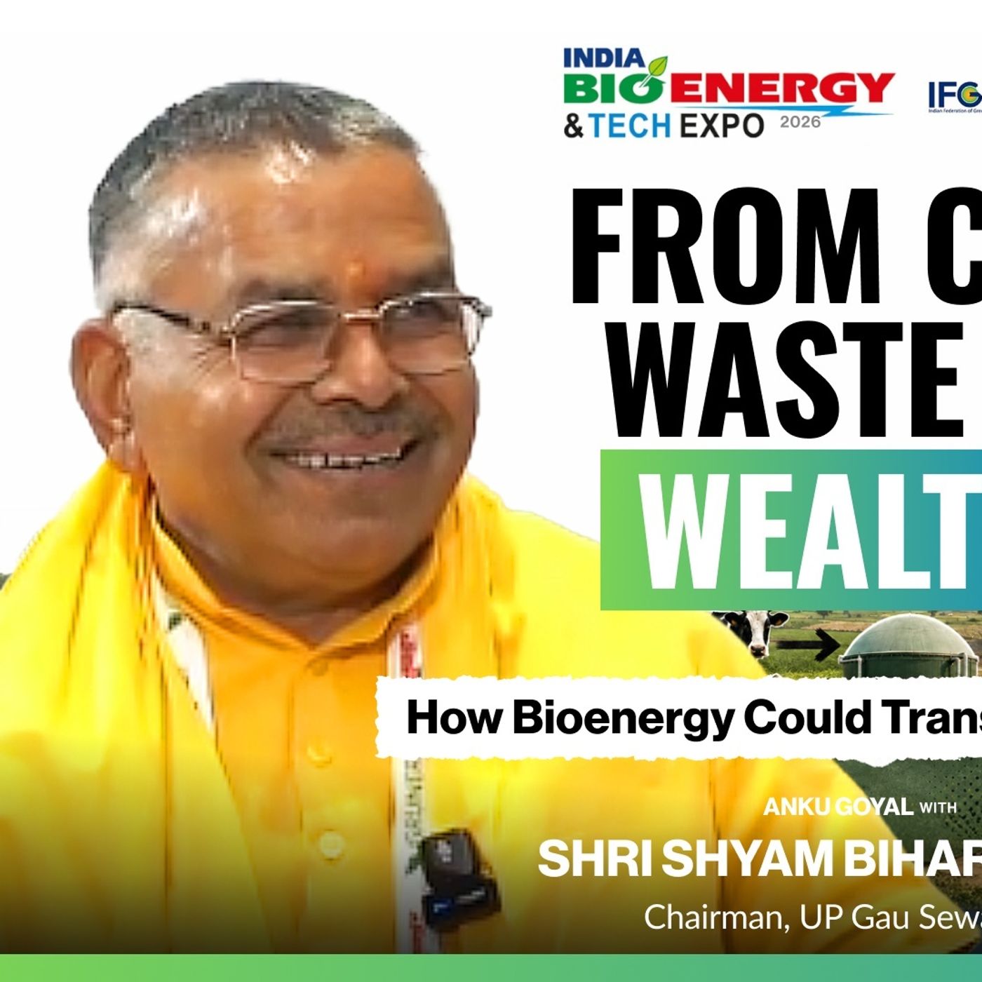 From Cow Waste to Wealth: How Bioenergy Could Transform Rural India | Shyam Bihari Gupta