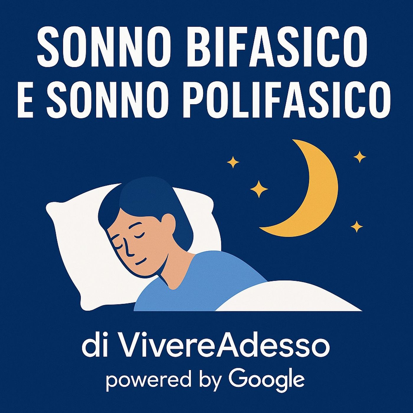 Sonno Bifasico e Polifasico - Massimizza la qualità del tuo riposo | powered by Google episode artwork