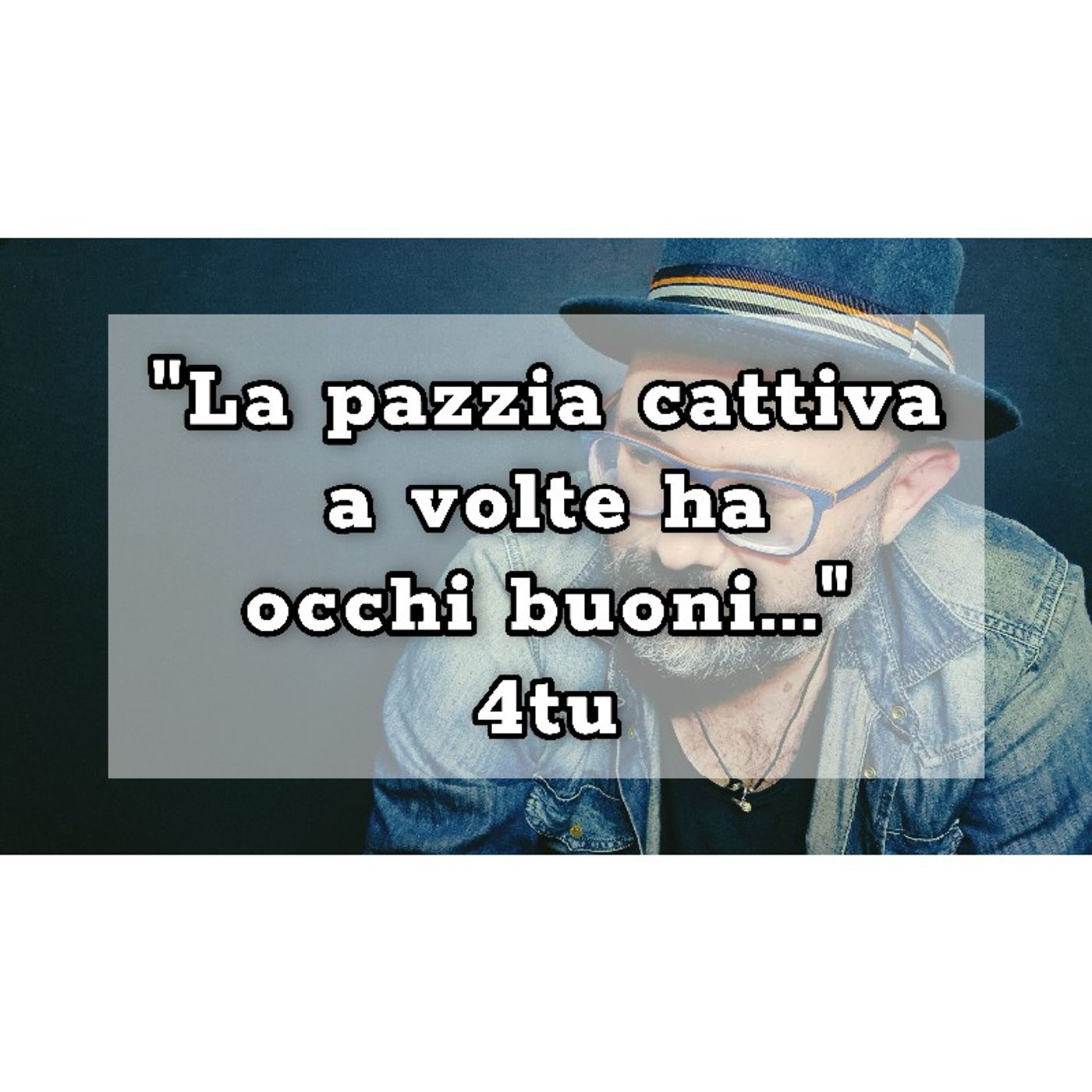 Episodio 1071 - "La cattiva pazzia a volte ha occhi buoni" 4tu episode artwork