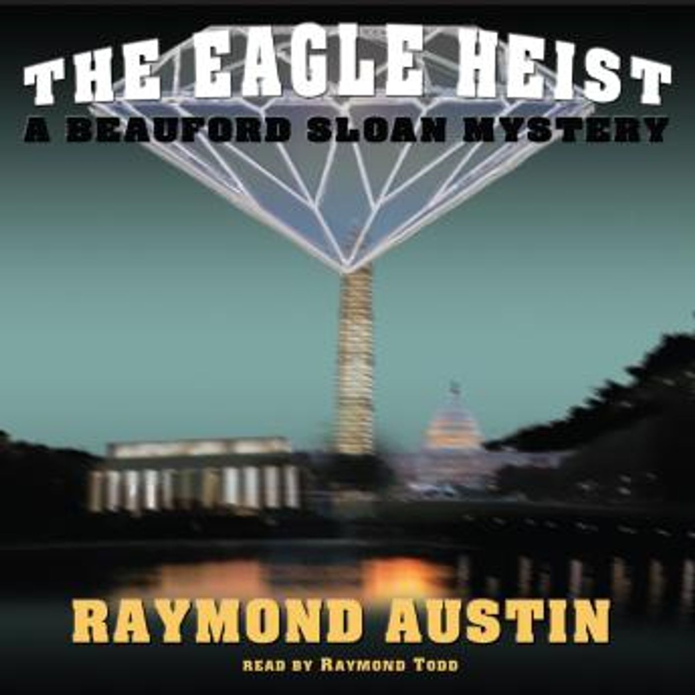 The Eagle Heist by Raymond Austin
