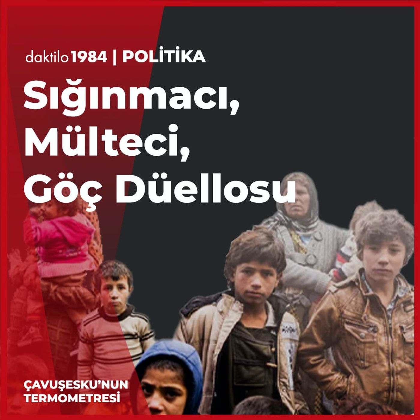 Sığınmacı, Mülteci, Göç Düellosu | Çavuşesku'nun Termometresi #107 episode artwork