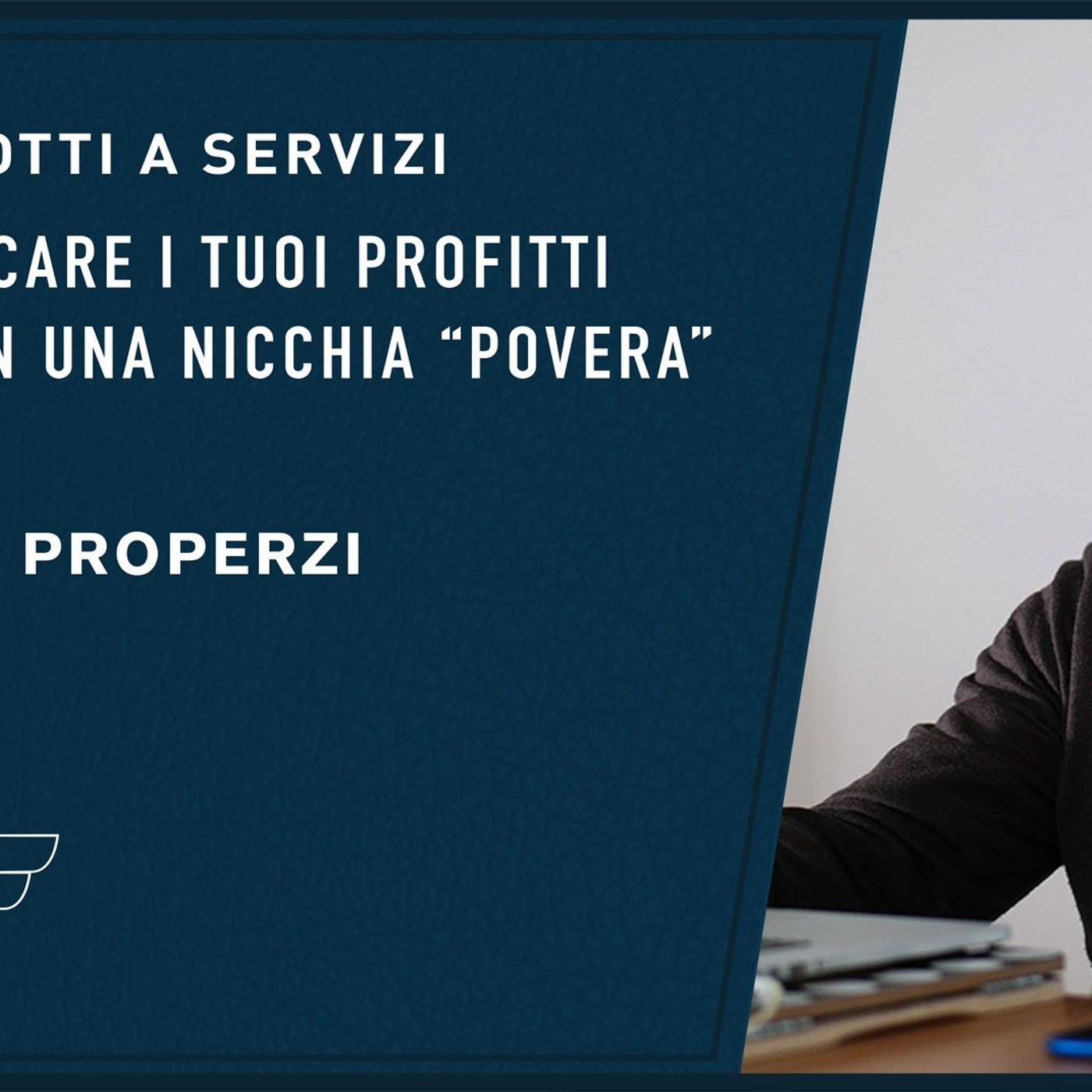 Da infoprodotti a servizi, come moltiplicare i tuoi profitti anche se sei in una nicchia “povera" – con Emanuele Properzi Da infoprodotti a servizi, come moltiplicare i tuoi profitti anche se sei in una nicchia “povera" – con Emanuele Properzi