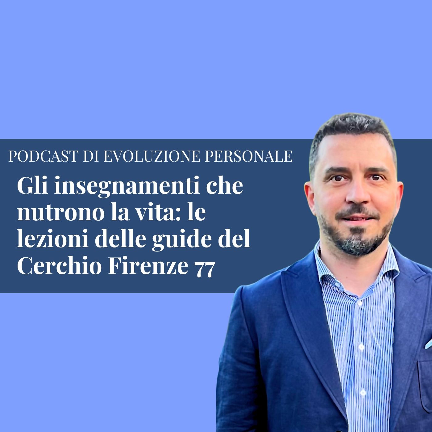 Episodio 262 - Gli insegnamenti che nutrono la vita: le lezioni delle guide del Cerchio Firenze 77 episode artwork