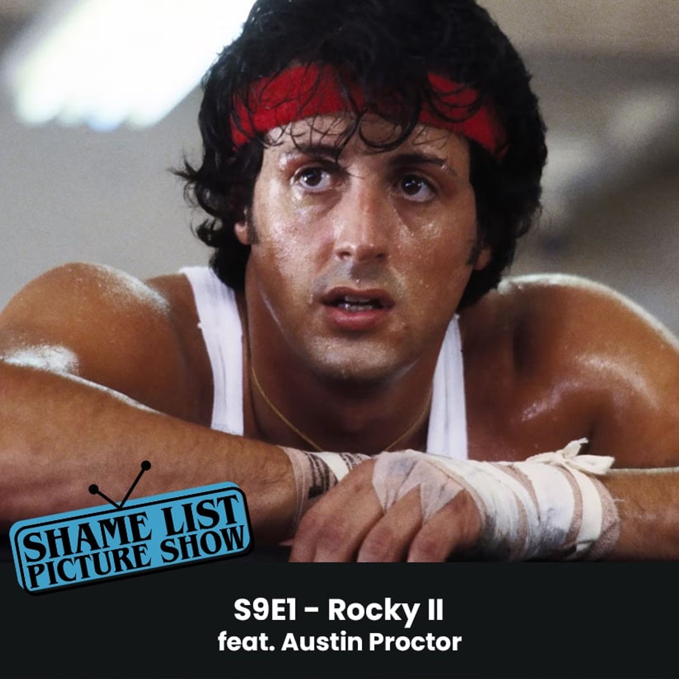 Shame List Picture Show S9E1 – ROCKY II (1979) feat. Austin Proctor