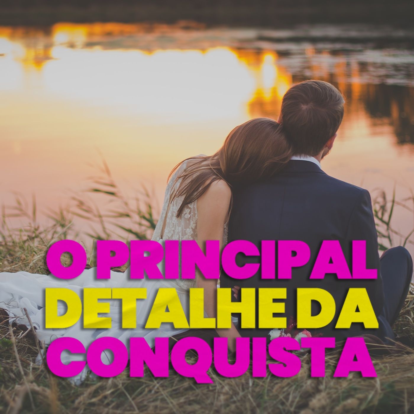 EP #165 - O principal ponto da conquista