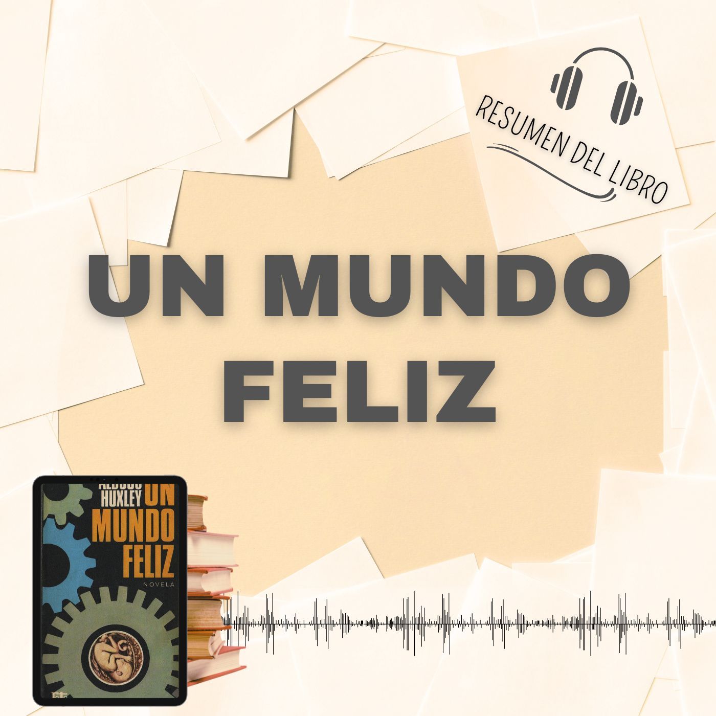 UN MUNDO FELIZ 📗 Resumen del Libro - Ideas Clave de ALDOUS HUXLEY  (Baja tu PDF📥)