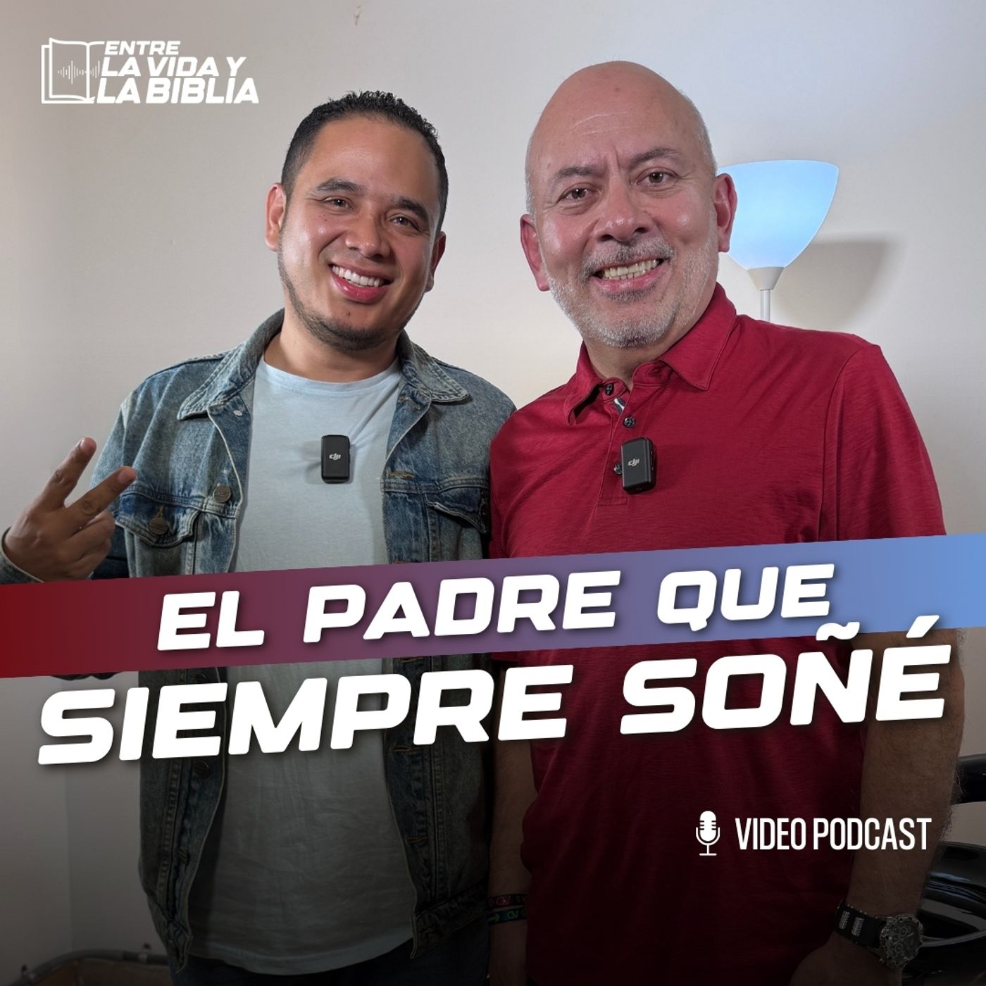 El padre que siempre soñé - Ft  Nelson Calderón  - Entre la vida y la Biblia Podcast | EP 30 episode artwork